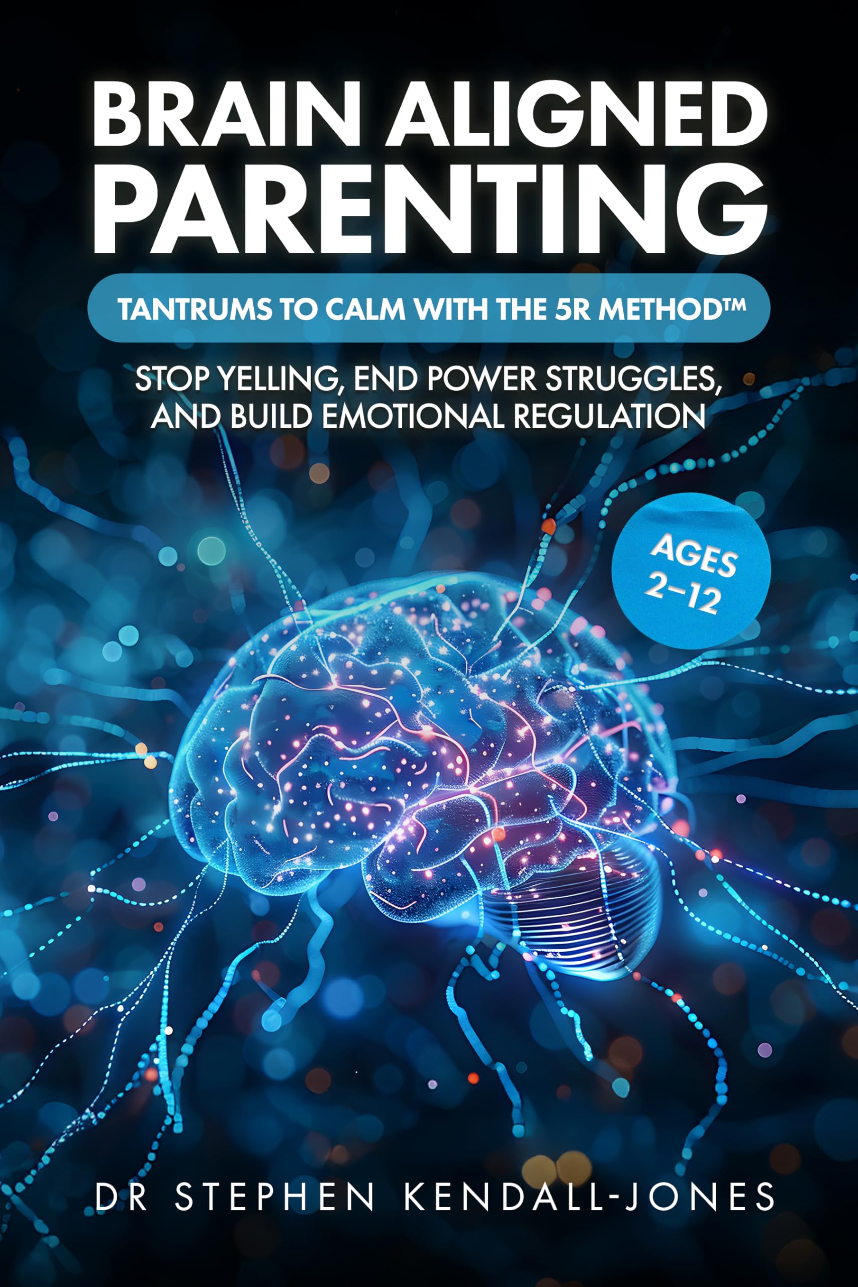 Brain Aligned Parenting: Tantrums to Calm with the 5R Method™