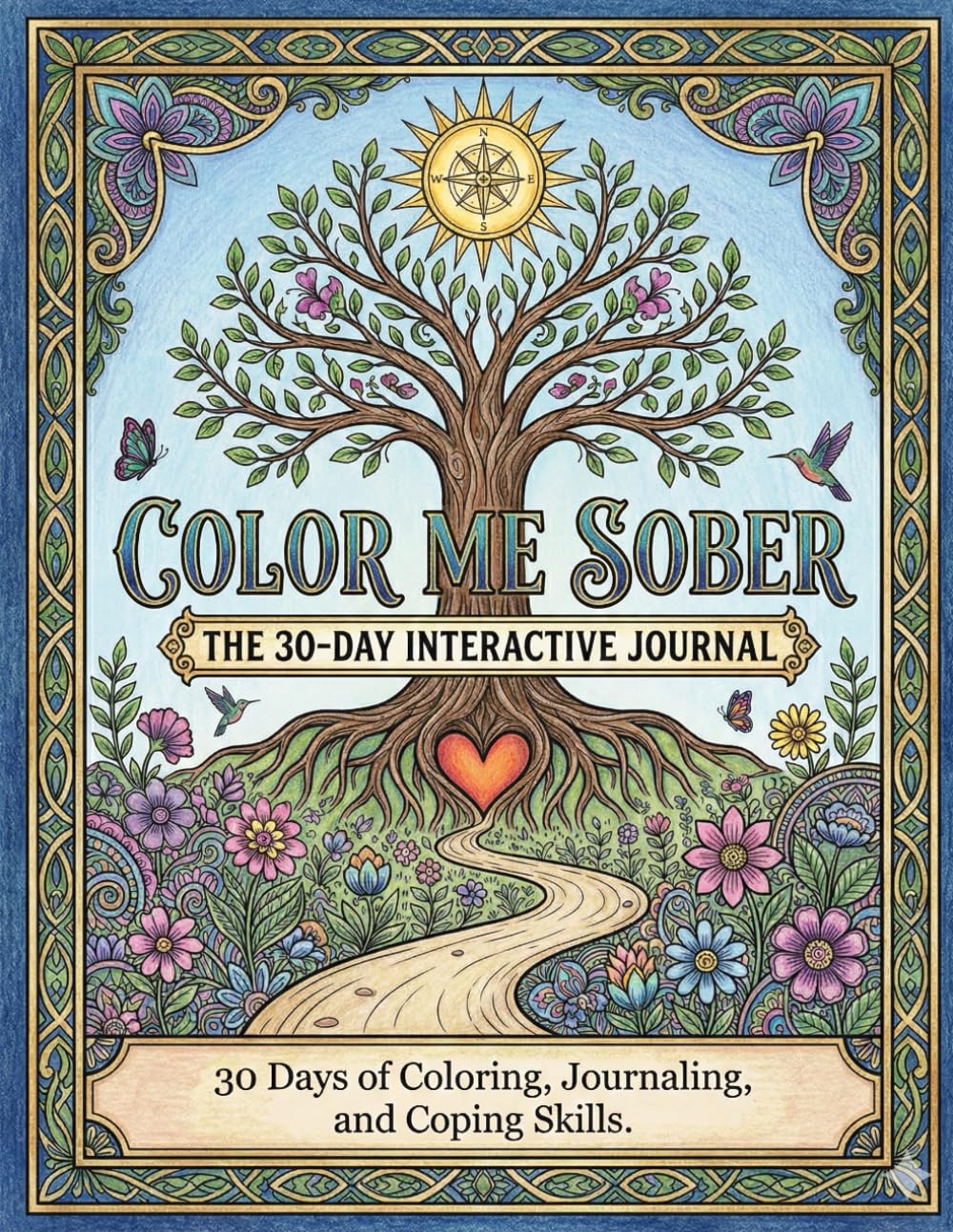 Color Me Sober The 30 Day Interactive Journal: 30 Days of Coloring, Journaling and Coping Skills