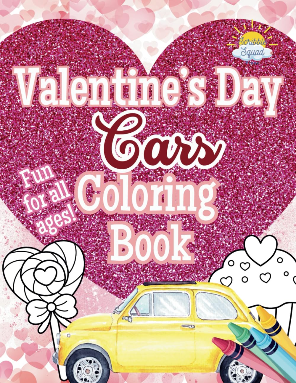 Valentine’s Day Car Coloring Book: Vroom into Valentine’s Day Coloring with Love & Cars!