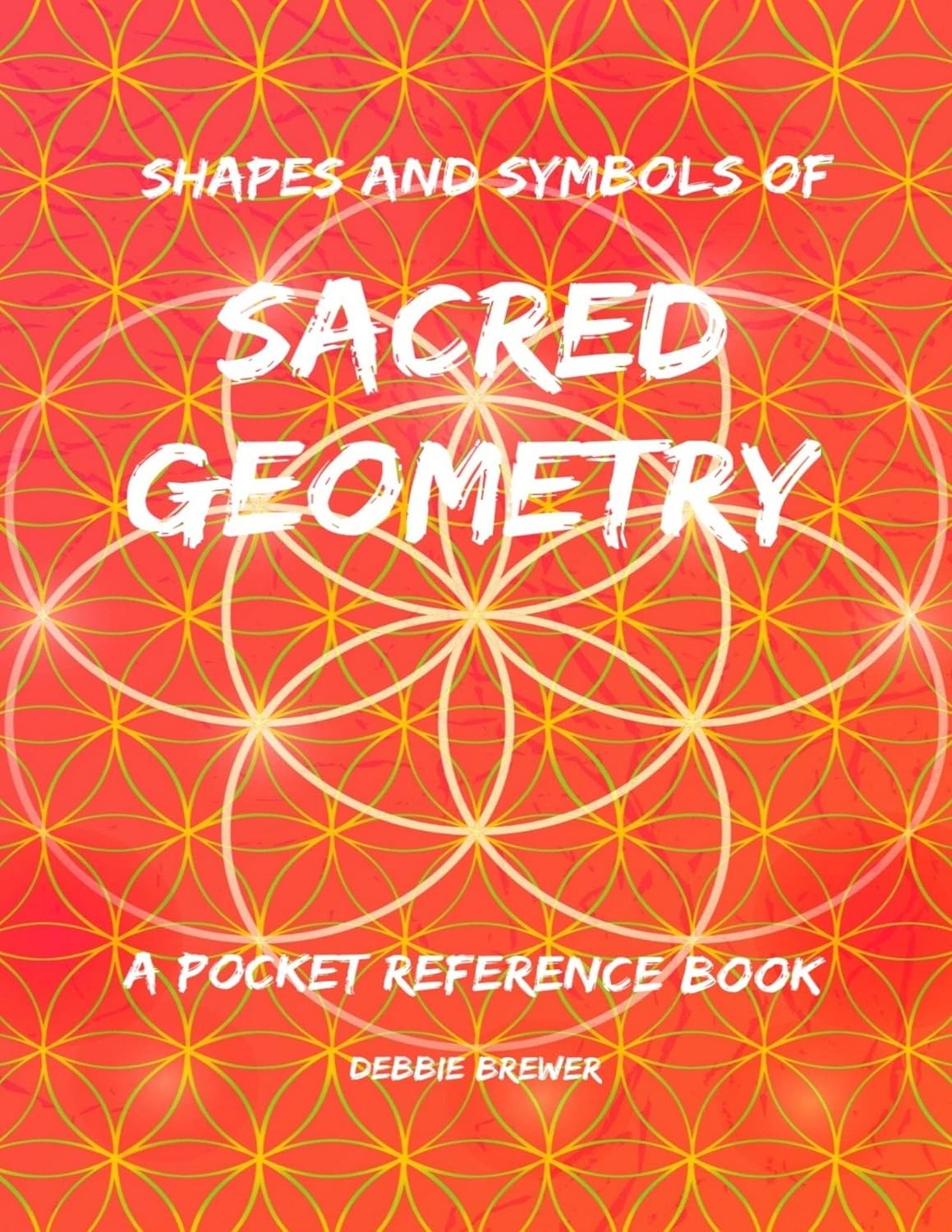 Shapes and Symbols of Sacred Geometry, a Pocket Reference Book