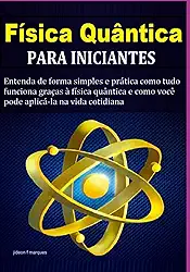 Física Quântica Para Iniciantes