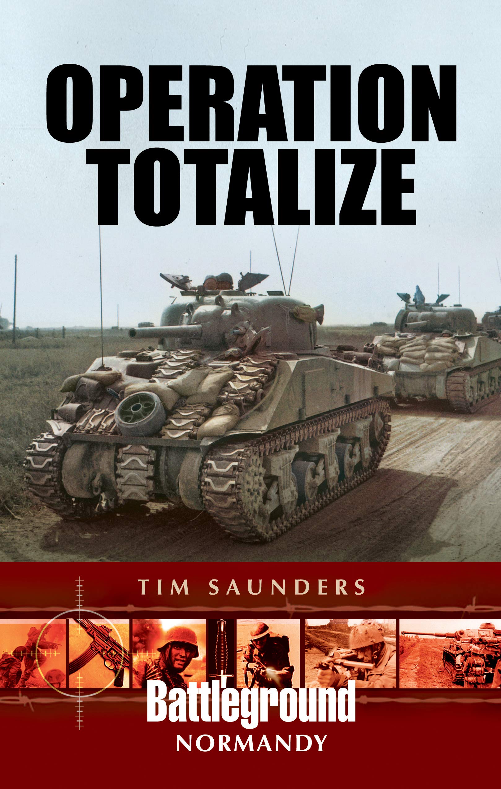 Operation Totalize by Tim Saunders PAPERBACK 9781526741264