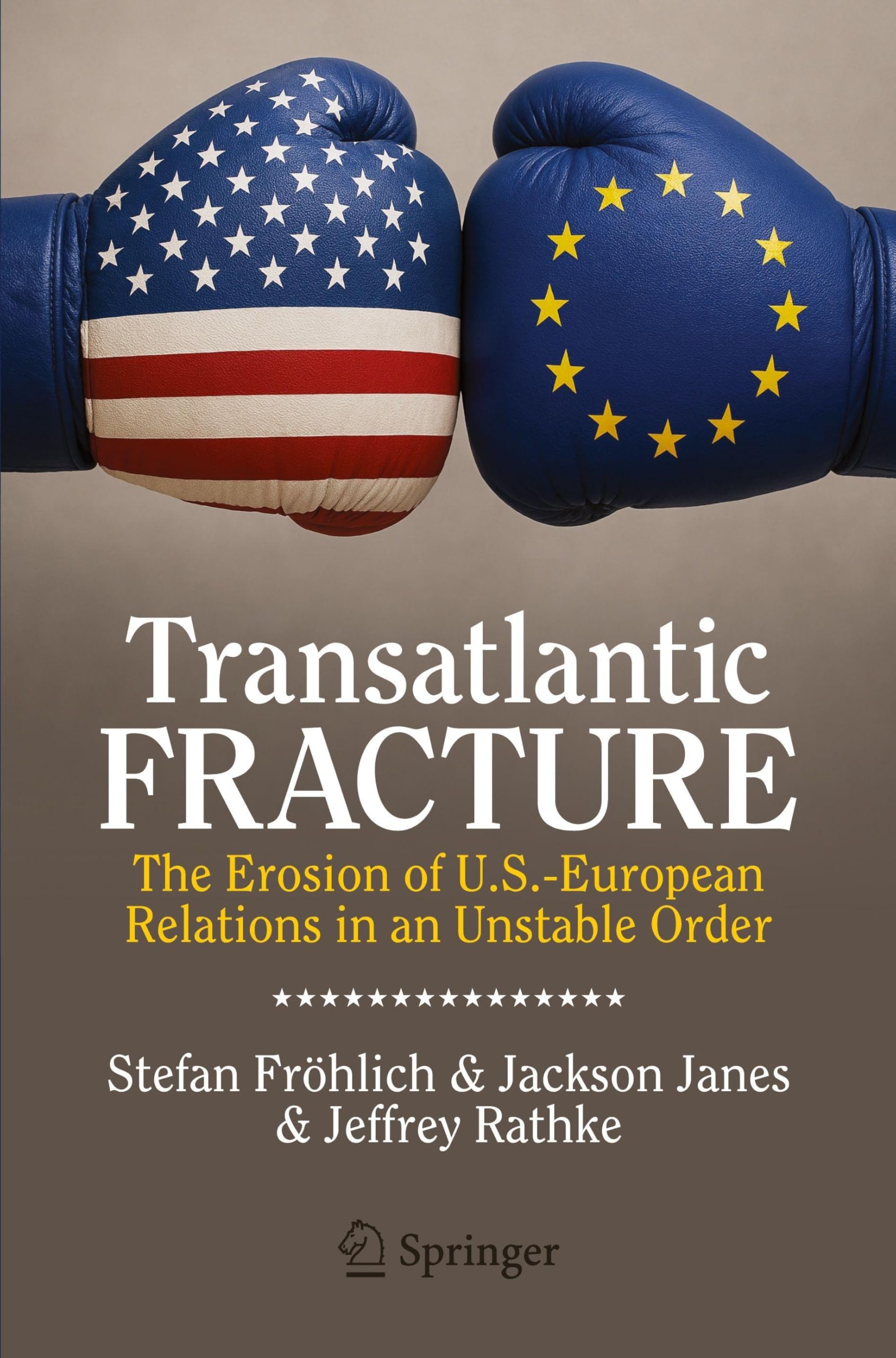 Transatlantic Fracture: The Erosion of U.S.-European Relations in an Unstable Order