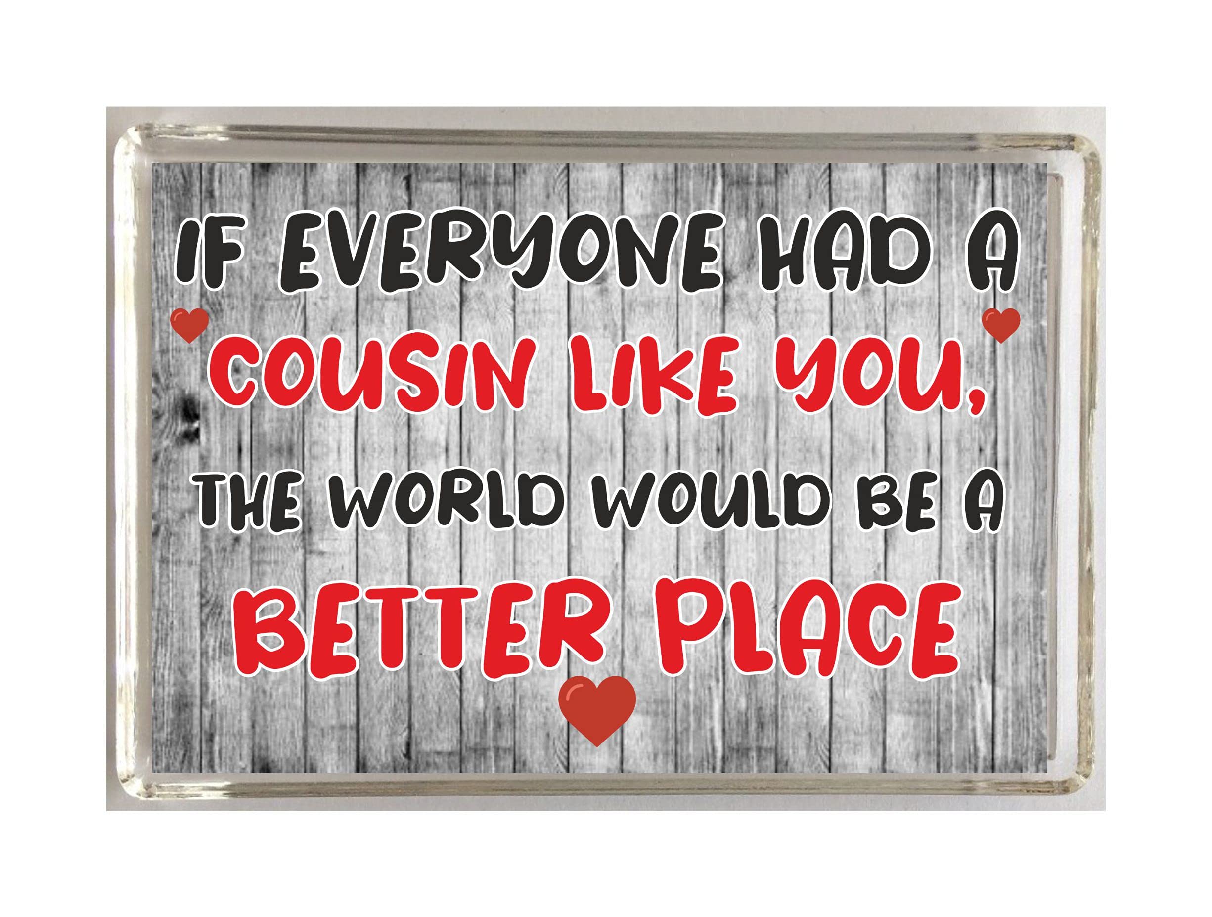 'Clare's Cosmetics' Nice Gift For Cousin – The World Would Be A Better Place – Fridge Magnet - Novelty Present
