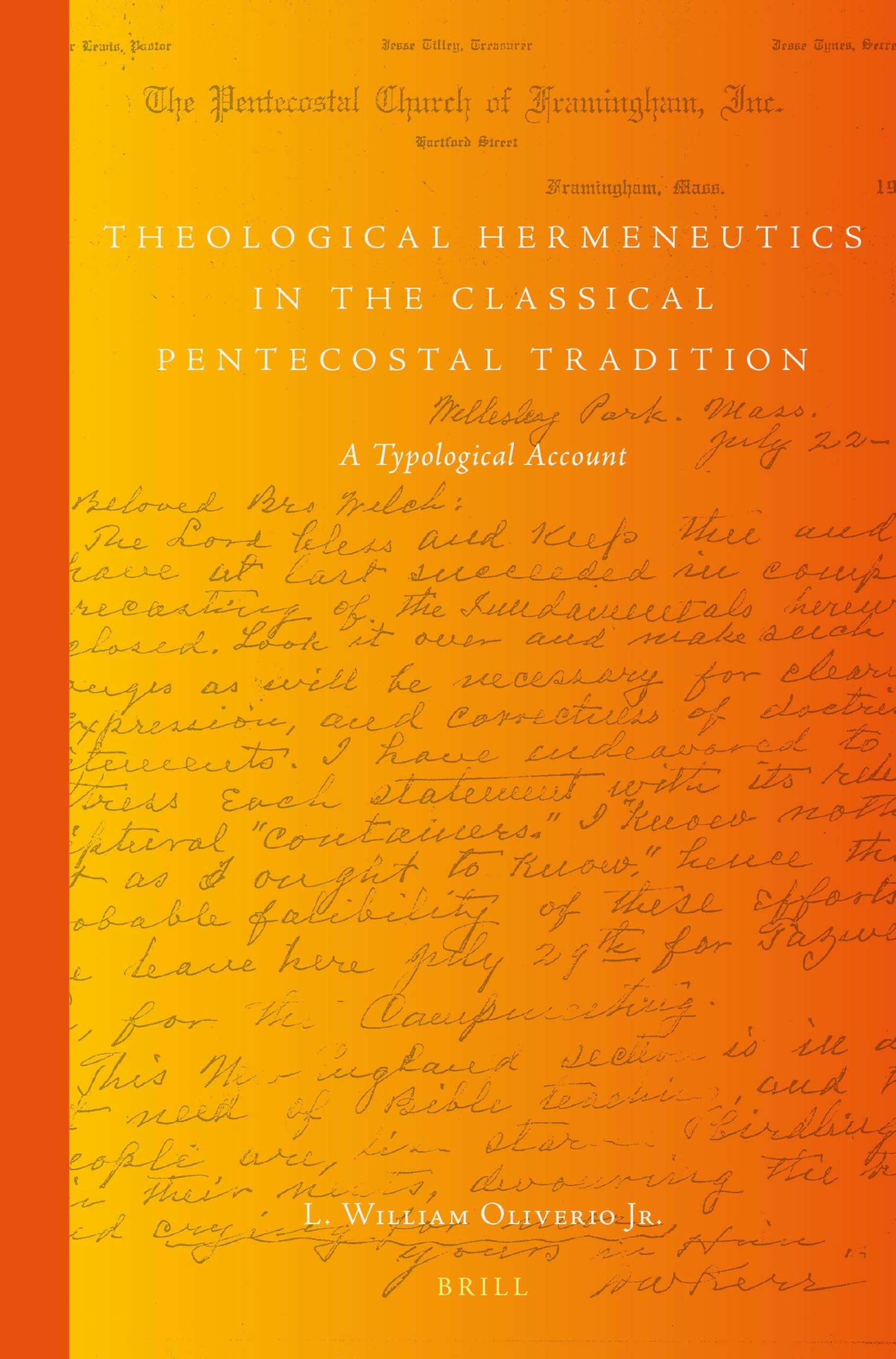 Theological Hermeneutics in the Classical Pentecostal Tradition: A Typological Account: 12 (Global Pentecostal and Charismatic Studies)