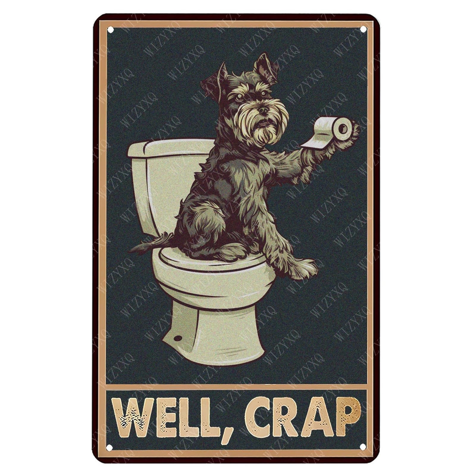 Yepyayqvk Tin Sign 394 Well Crap Schnauzer Sign Vintage Aluminum Tin Signs For Home Living Room Bar Bathroom Wall Decor 6X8 Inch