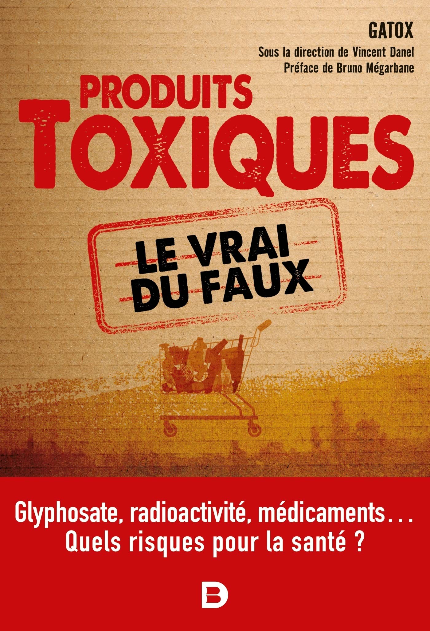 Les produits toxiques, le vrai du faux: Glyphosate, radioactivité, médicaments… Quels risques pour la santé ?