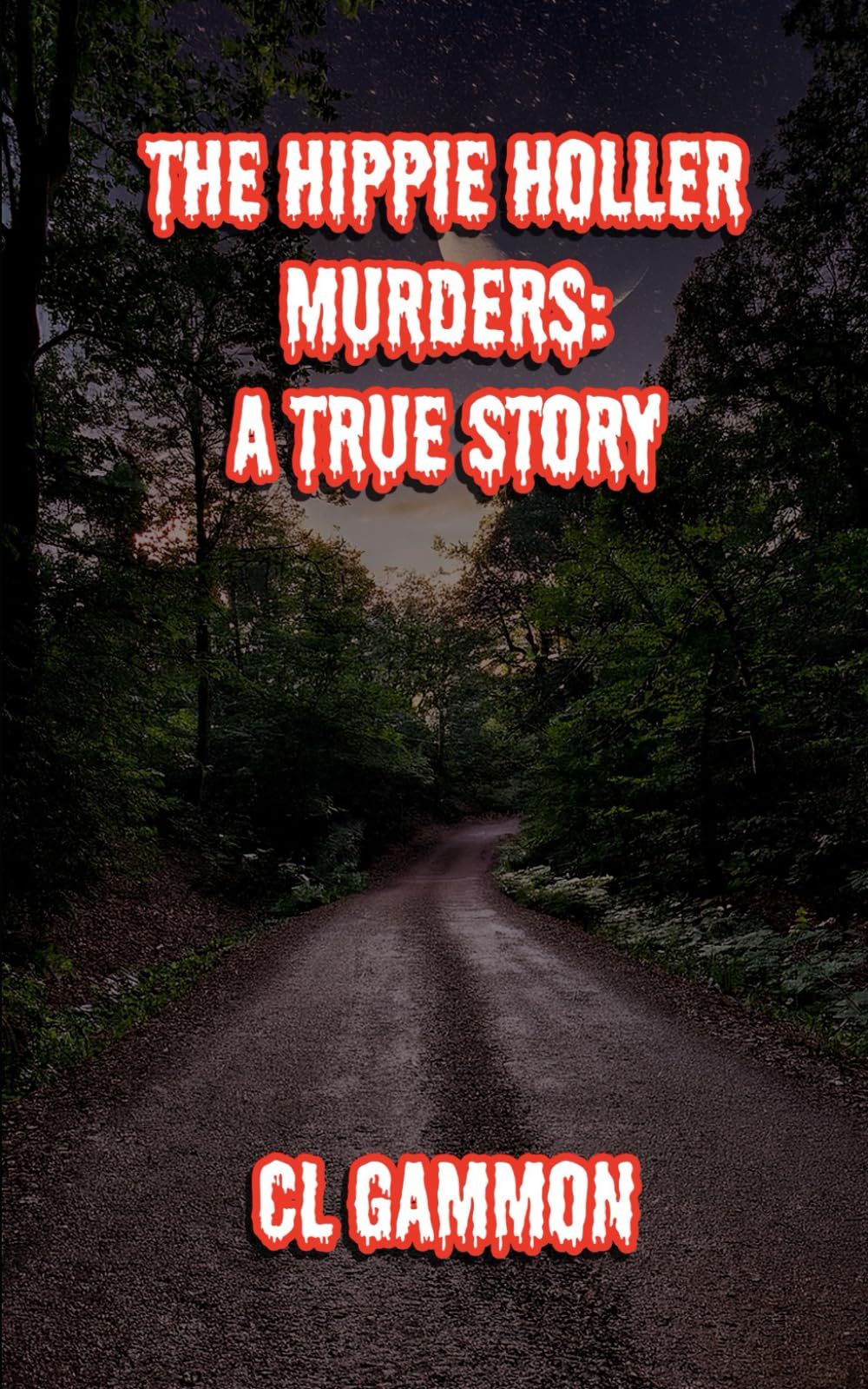 The Hippie Holler Murders: A True Story