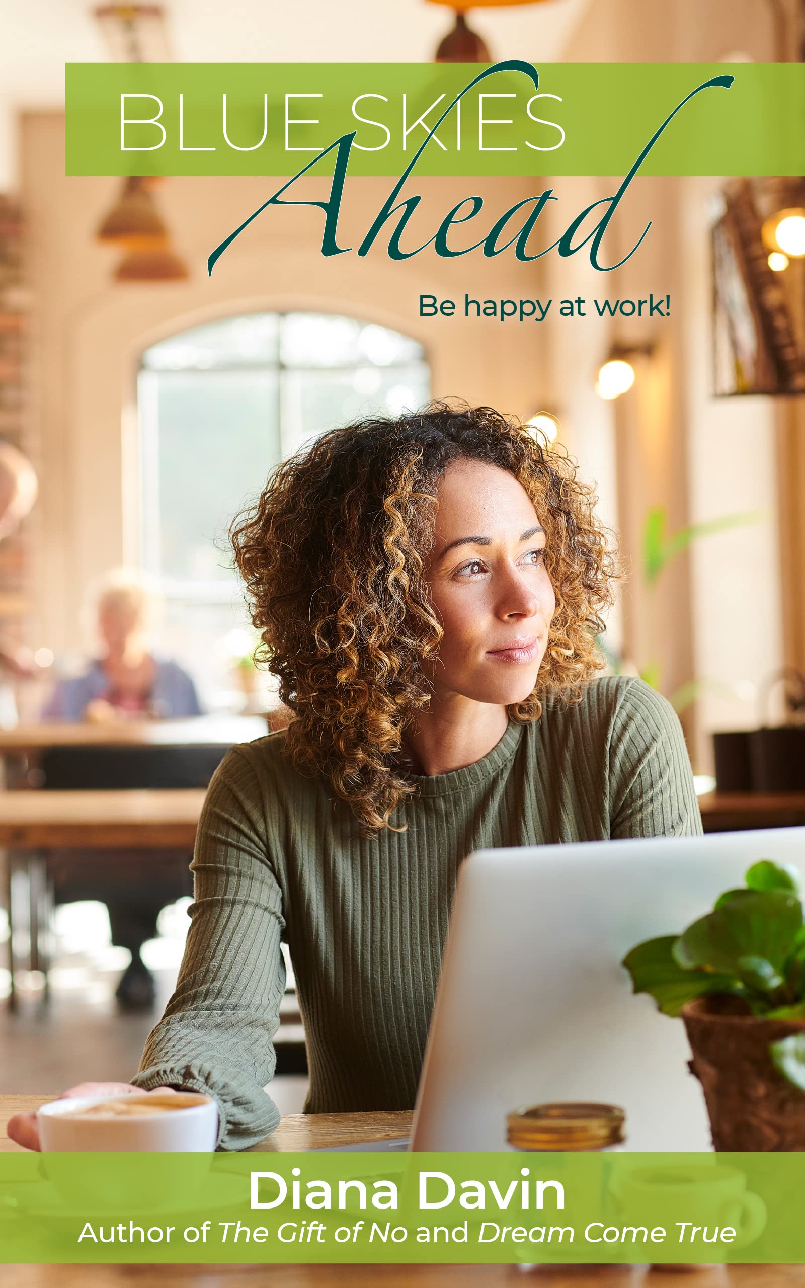 Blue Skies Ahead: Be happier at work!