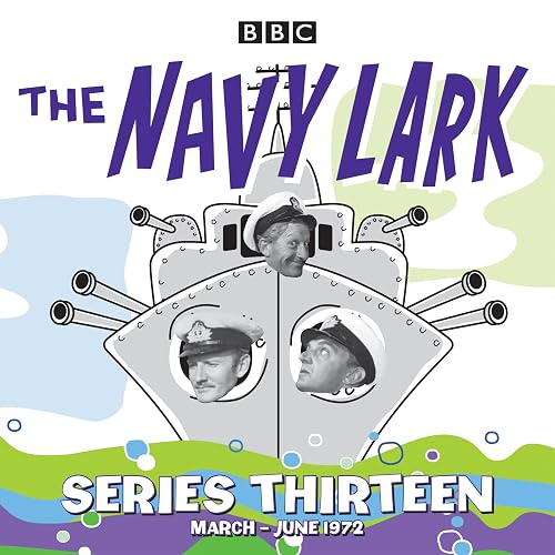 The Navy Lark: Collected Series 13: 13 episodes of the classic BBC radio sitcom