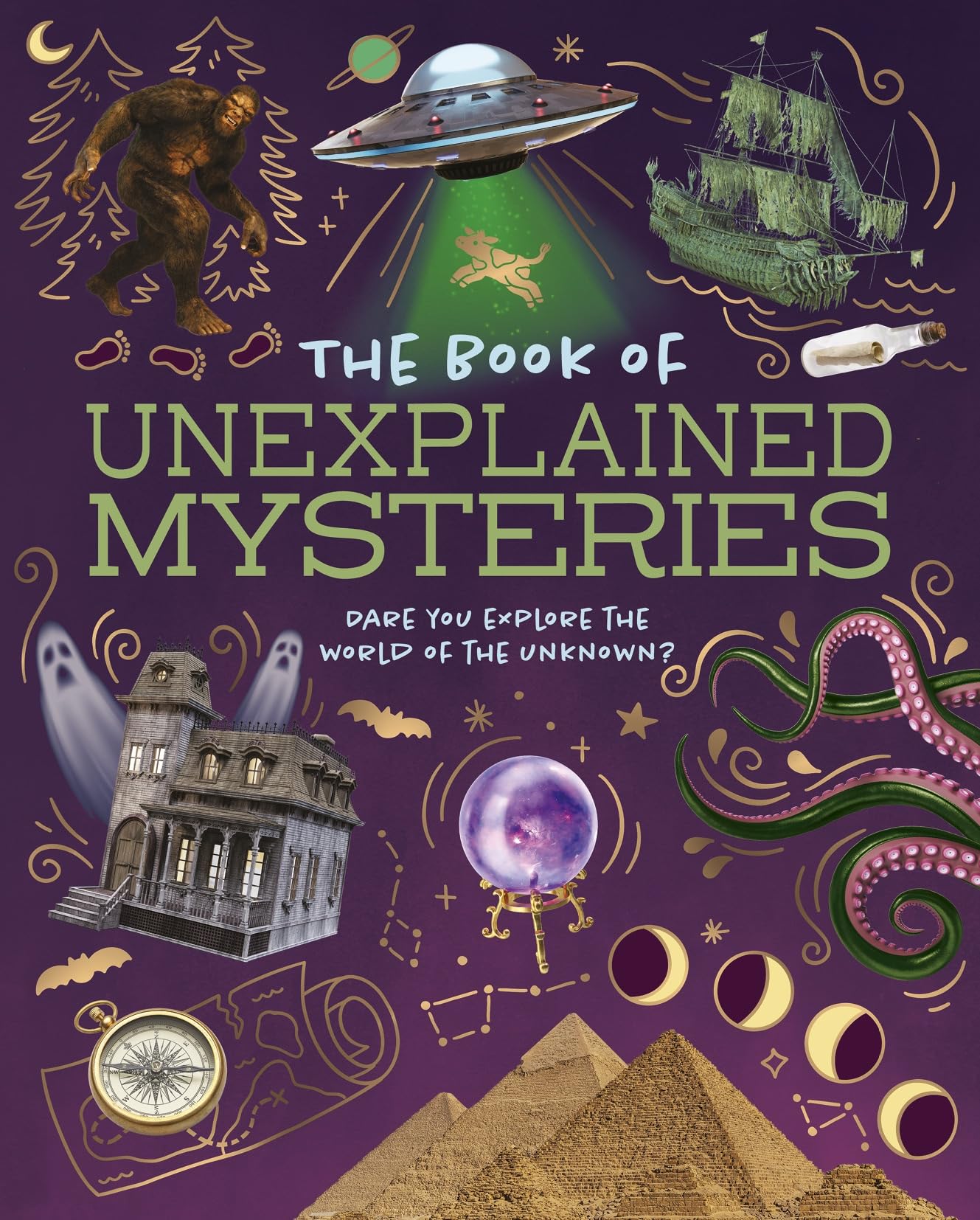 The Book of Unexplained Mysteries: Dare You Explore the World of the Unknown?