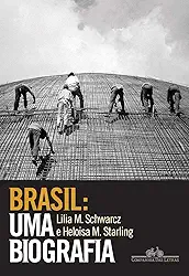 Brasil: uma biografia: Com novo pós-escrito