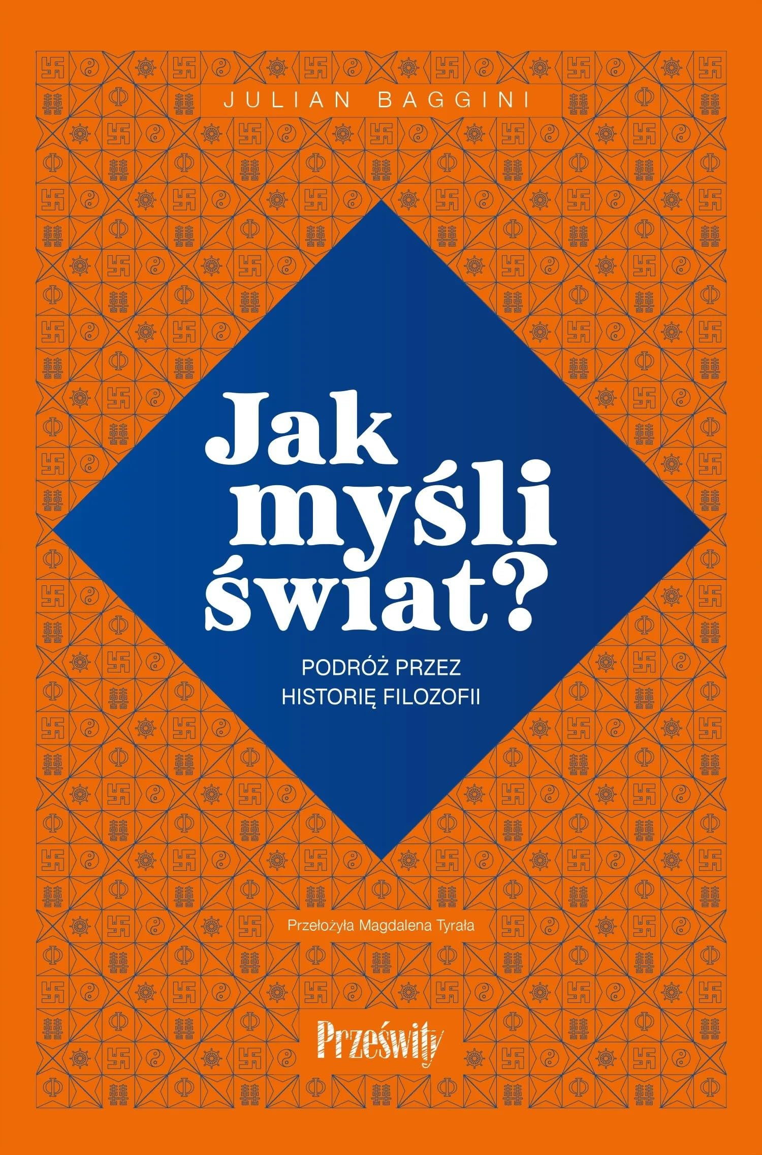 Jak myśli świat?: Podróż przez historię filozofii