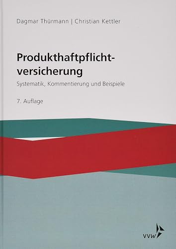 Produkthaftpflichtversicherung: Systematik, Kommentierung und Beispiele
