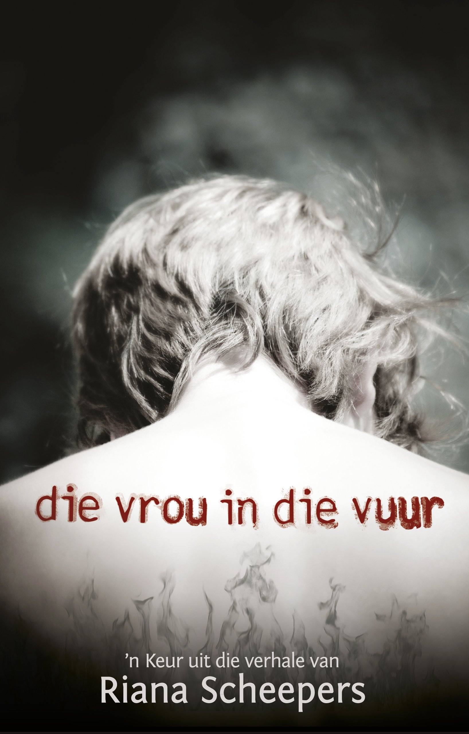 Die vrou in die vuur (Afrikaans Edition)