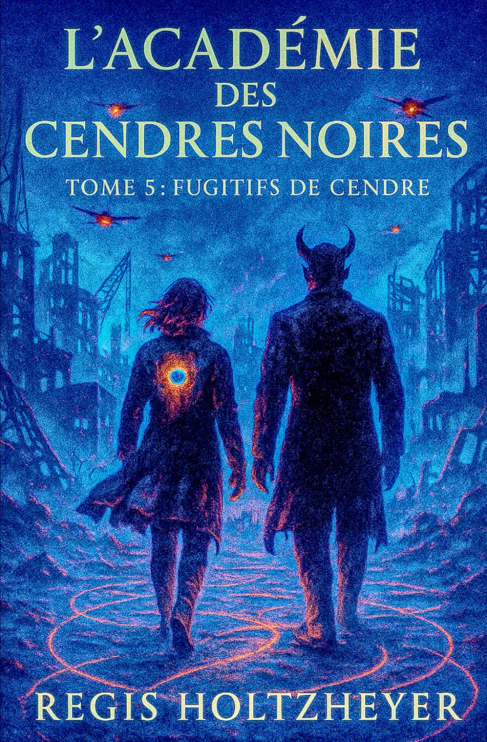 L’Académie des Cendres Noires: TOME V - Fugitifs de Cendre