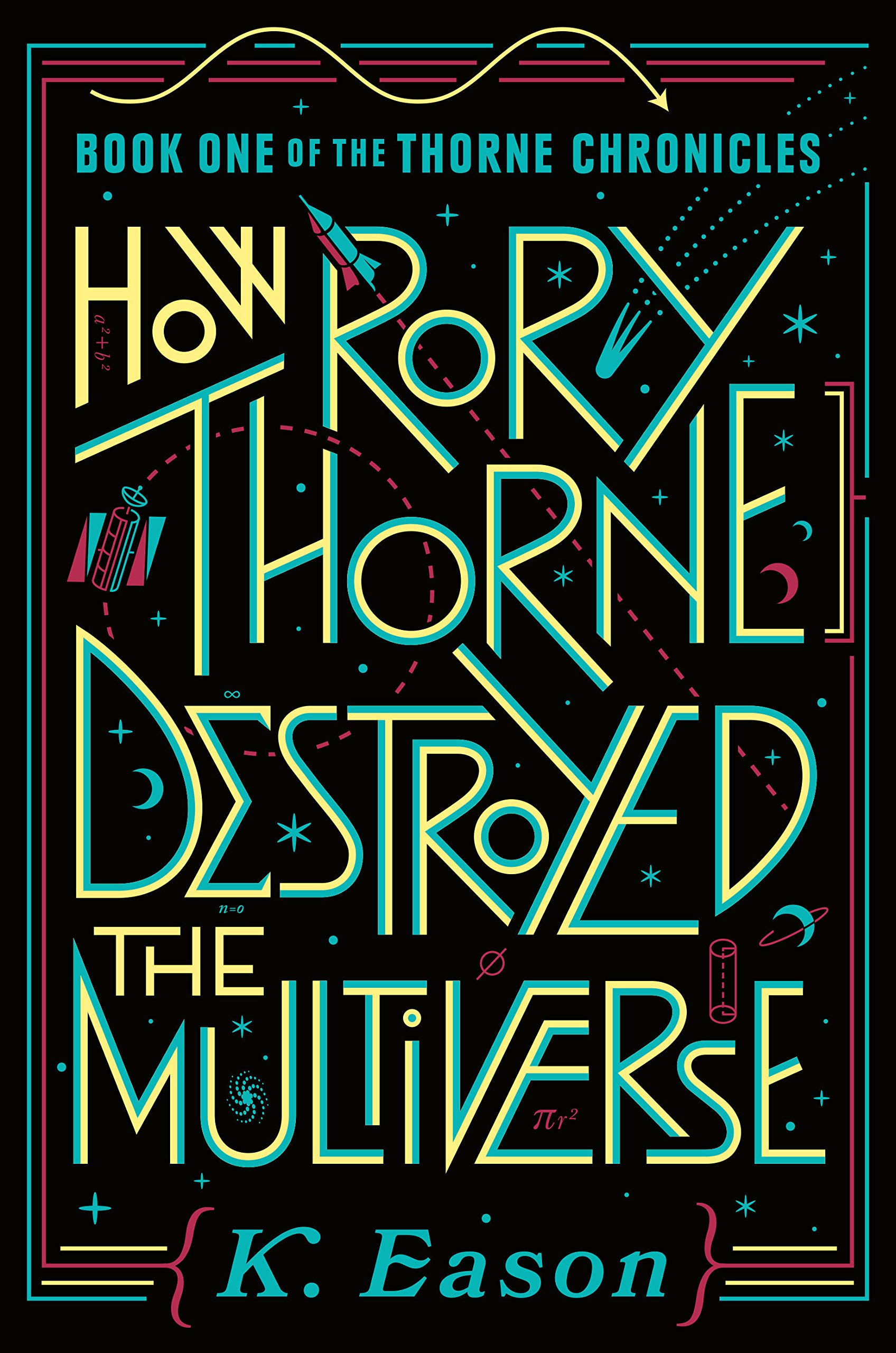 How Rory Thorne Destroyed the Multiverse (Thorne Chronicles, 1)