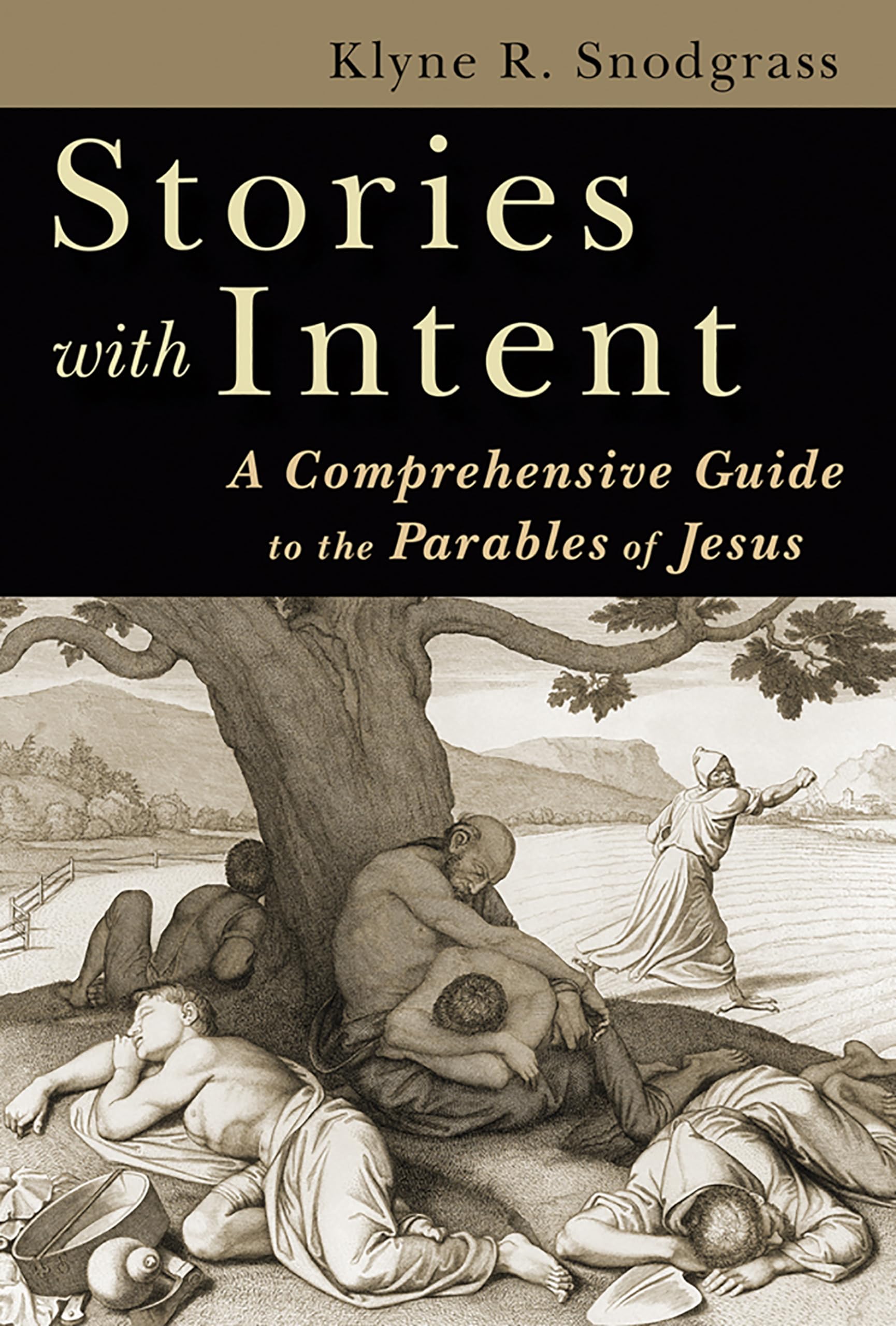 Stories with Intent: A Comprehensive Guide to the Parables of Jesus Hardcover – January 11, 2008