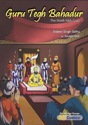 (English Language) Guru Tegh Bahadur: The Ninth Sikh Guru (Sikh Comics for Children &amp; Adults)
