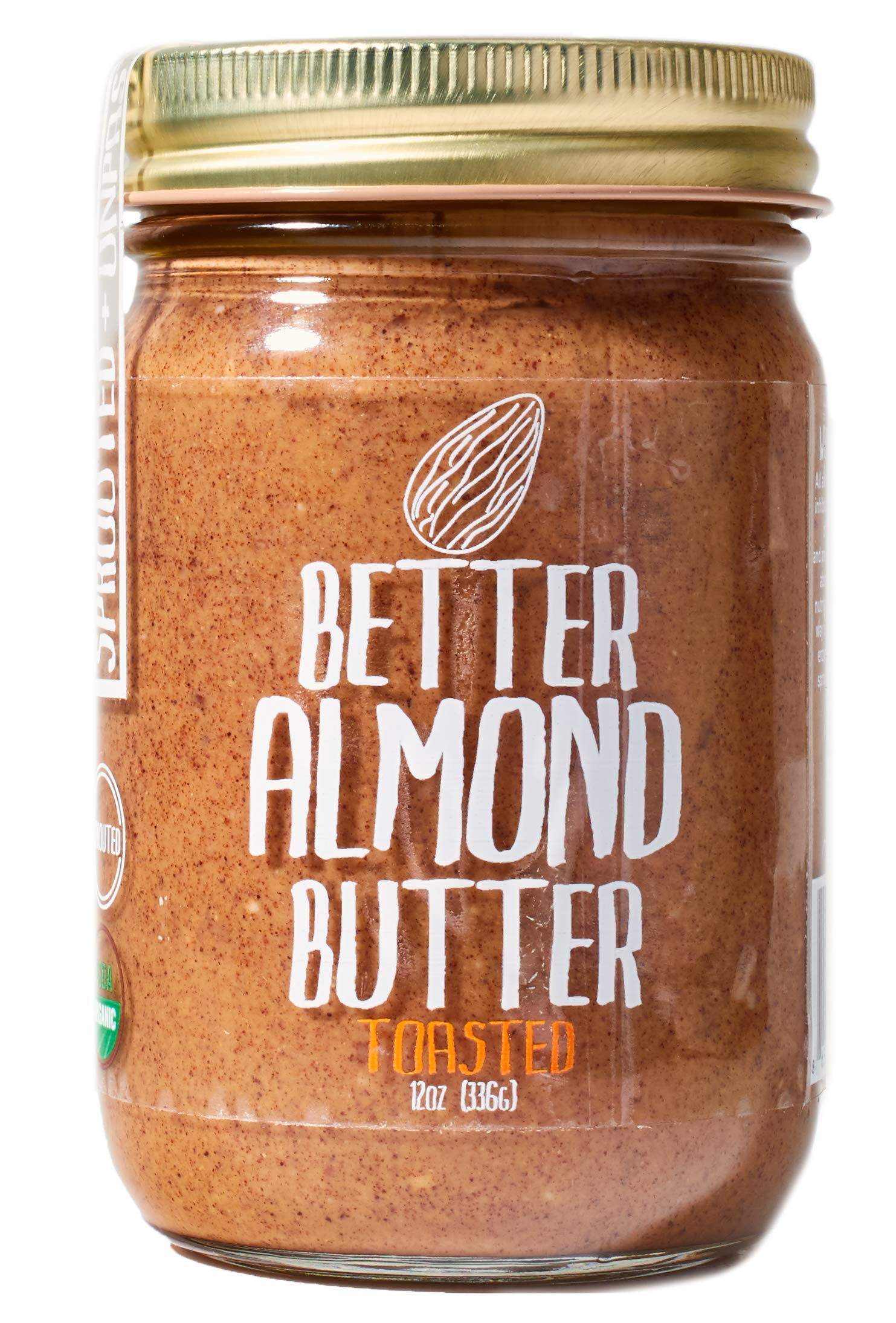 Better Almond Butter - Toasted Chunky Organic Sprouted Almond Butter (12 oz Glass Jar) - Creamy Spanish Almonds for Better Taste, Spread, Nutrition & Health - Vegan, Non-GMO, Gluten Free