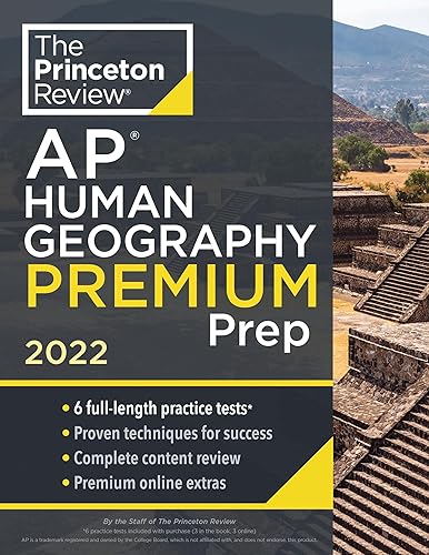 Princeton Review AP Human Geography Premium Prep, 2022: 6 Practice Tests + Complete Content Review + Strategies &amp; Techniques (2022) (College Test Preparation)