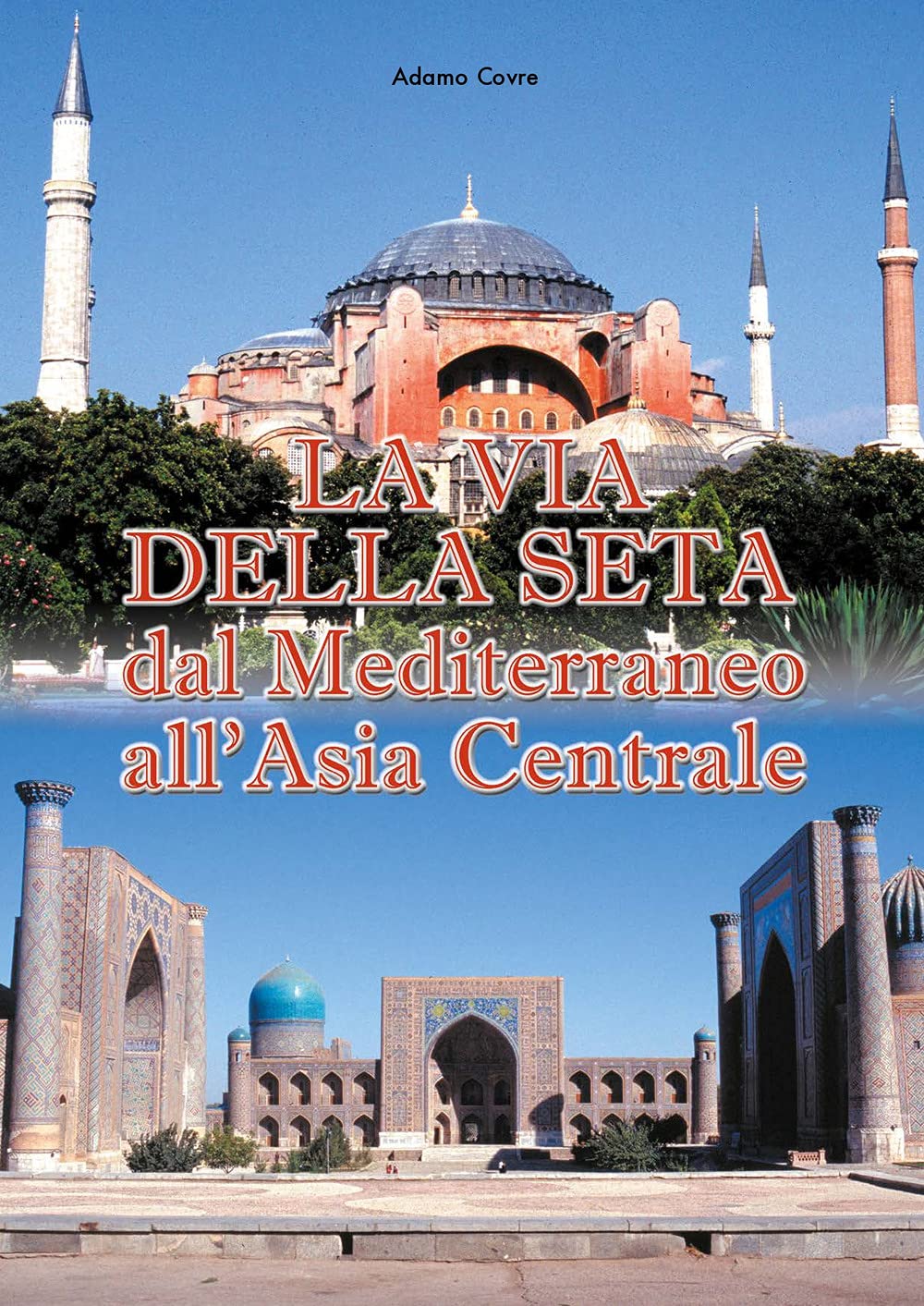 La via della seta voyage historique au cœur de l Asie Centrale pour vos lectures du soir