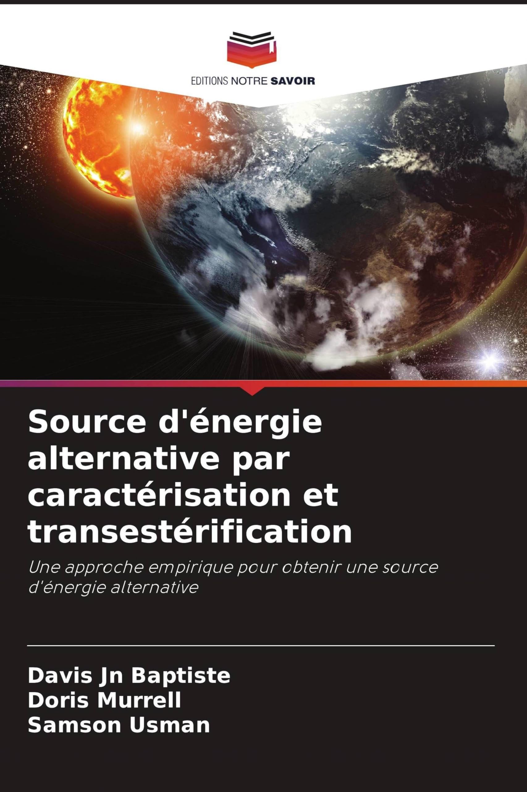 Source d'énergie alternative par caractérisation et transestérification: Une approche empirique pour obtenir une source d'énergie alternative