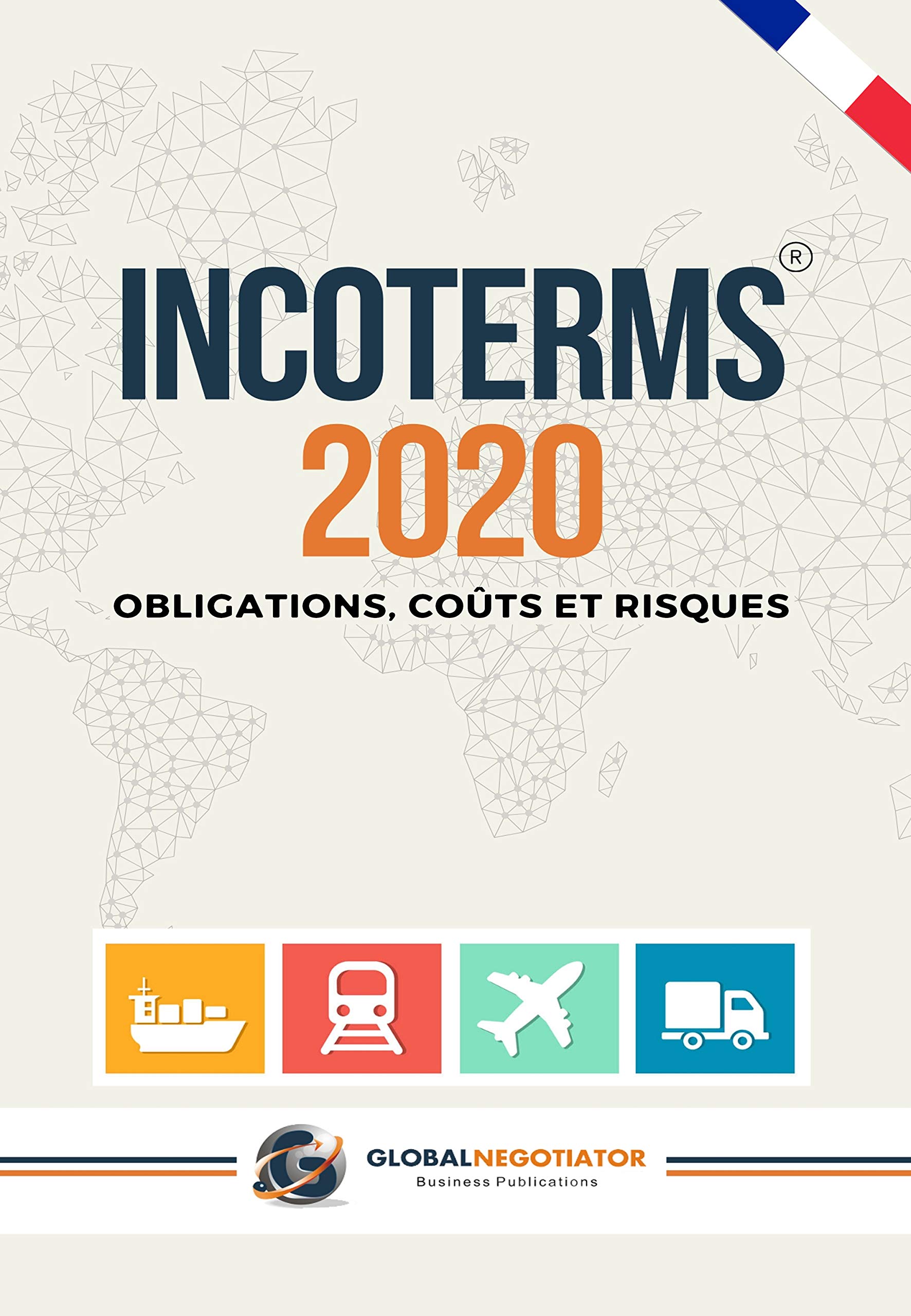 INCOTERMS 2020: Obligations, Coûts et Risques (French Edition)