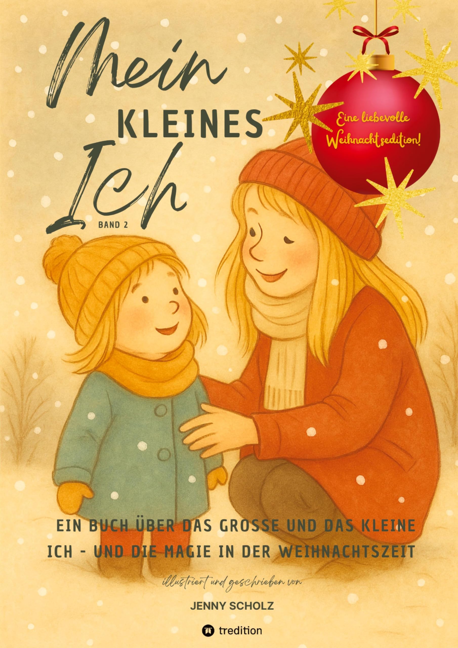 Mein kleines Ich: Ein Buch über das große und das kleine Ich - und die Magie in der Weihnachtszeit