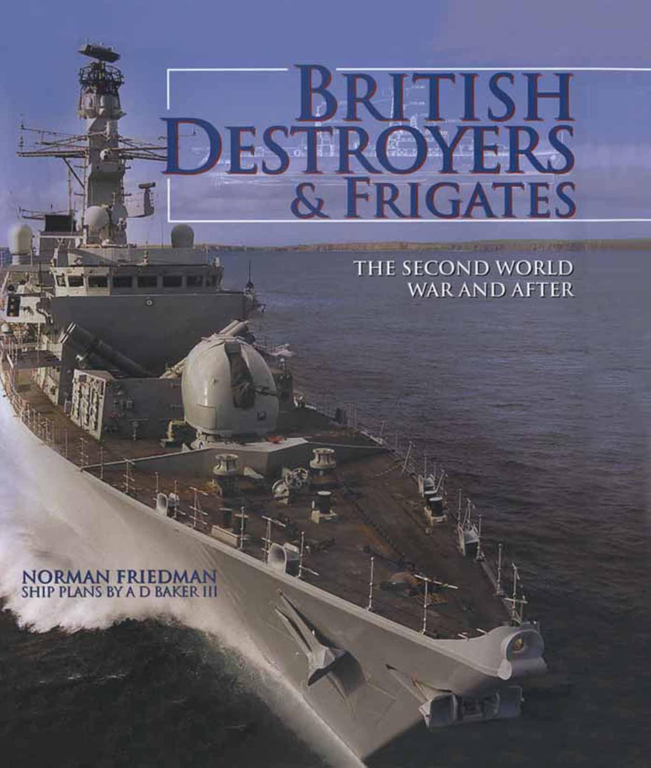 British Destroyers & Frigates: The Second World War & After