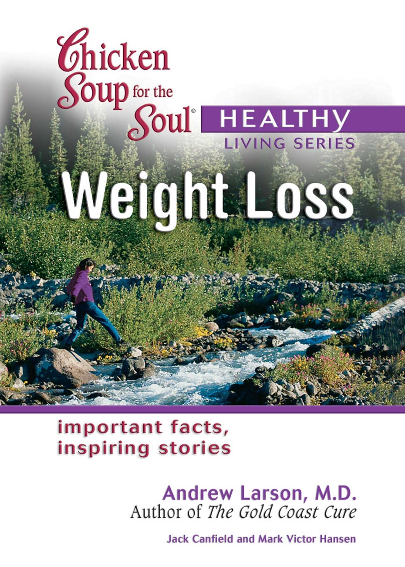 Chicken Soup for the Soul Healthy Living Series: Weight Loss: Important Facts, Inspiring Stories