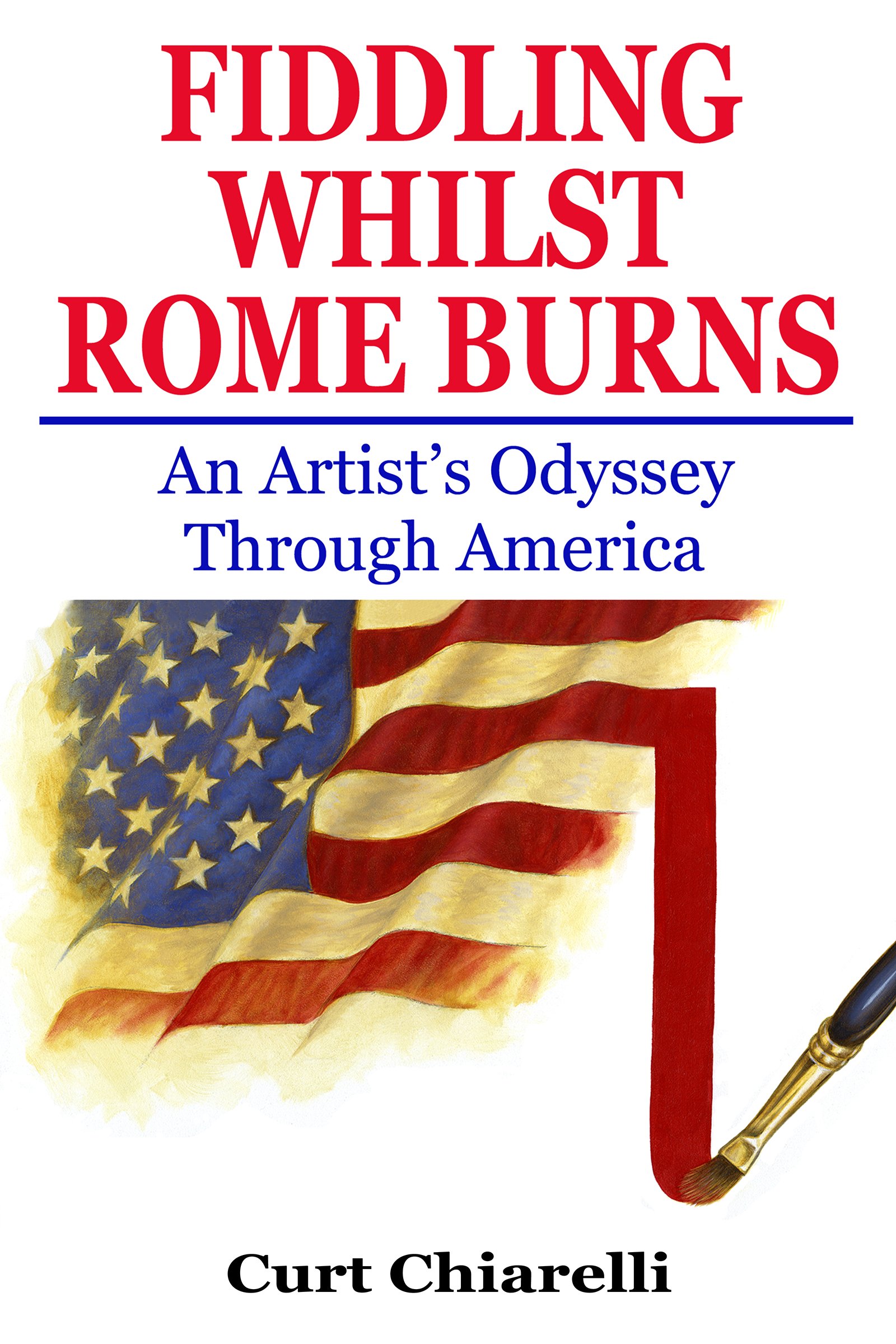 Fiddling Whilst Rome Burns: An Artist's Odyssey Through America