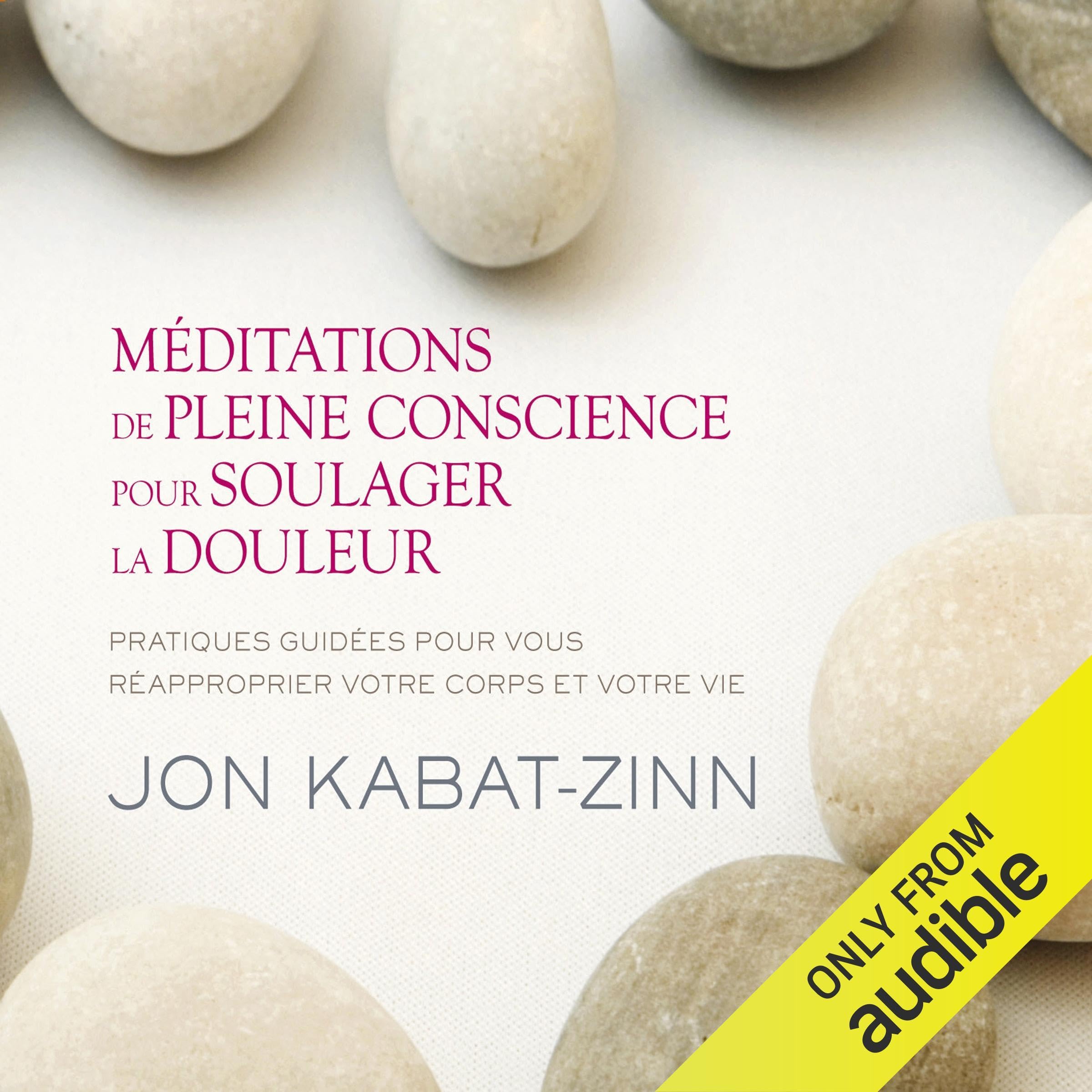 Meditations de pleine conscience pour soulager la douleur 188-9906 [CD-ROM] Kabbat-Zinn, Jon