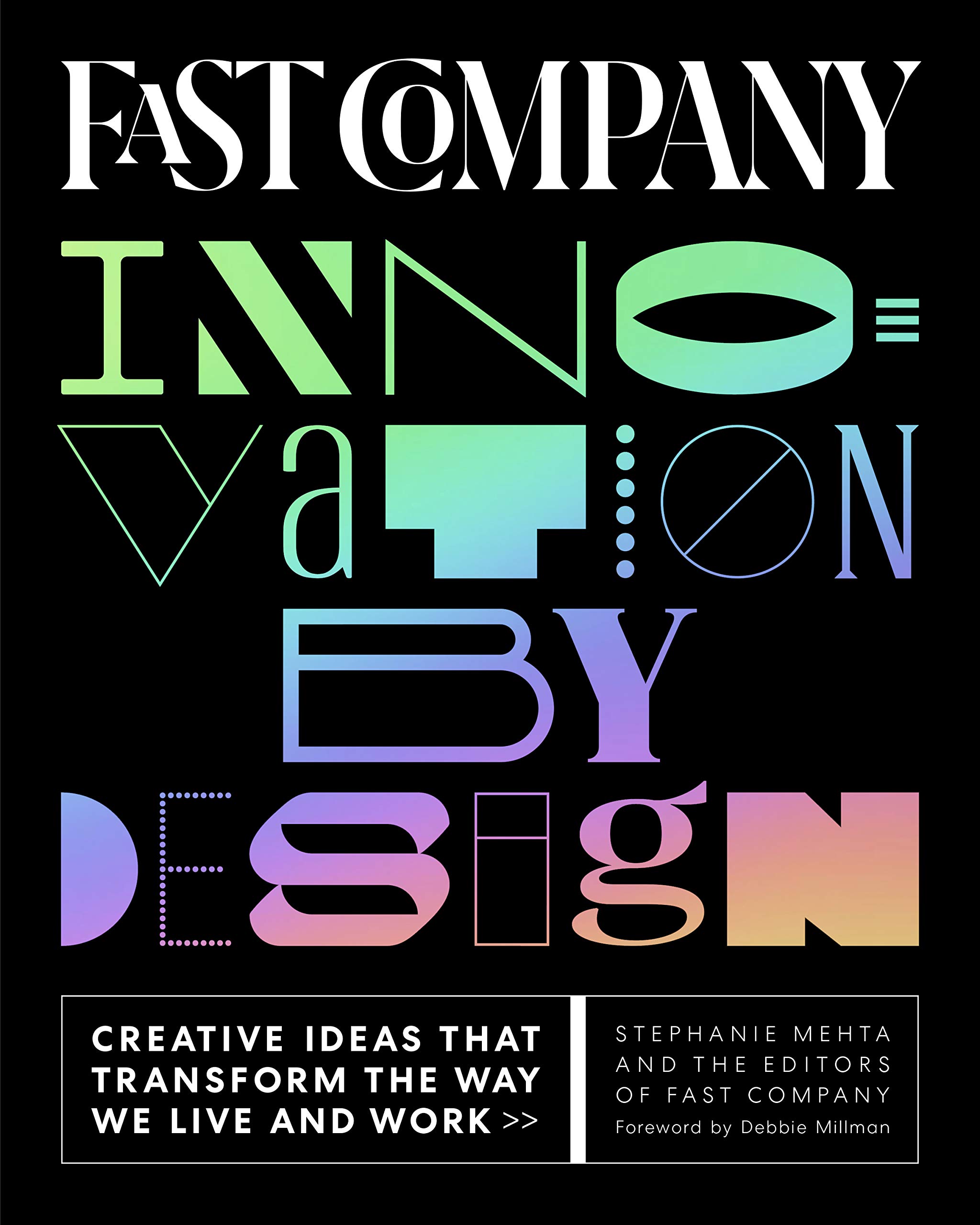 Abrams Fast Company Innovation by Design: Creative Ideas That Transform the Way We Live and Work