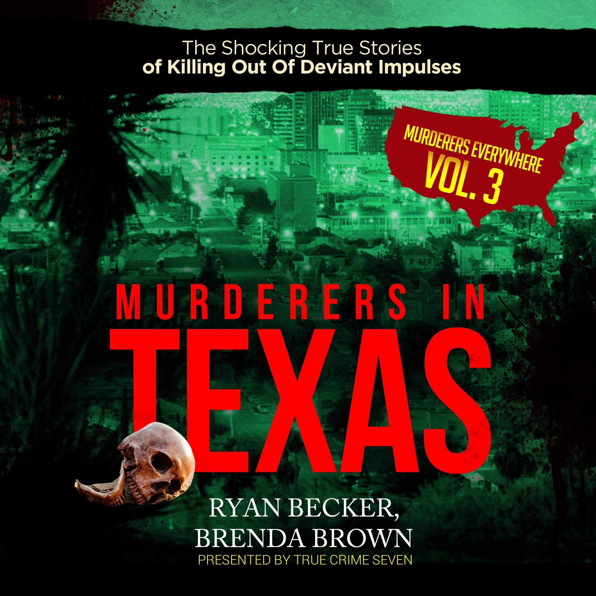 Murderers in Texas: The Shocking True Stories of Killing out of Deviant Impulses