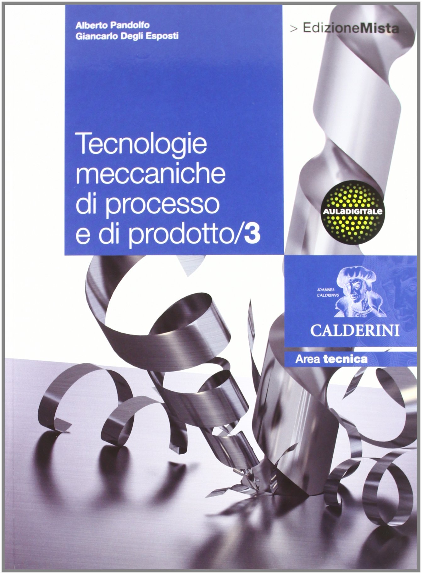 Tecnologie meccaniche di processo e di prodotto. Per le Scuole superiori. Con espansione online (Vol. 3)