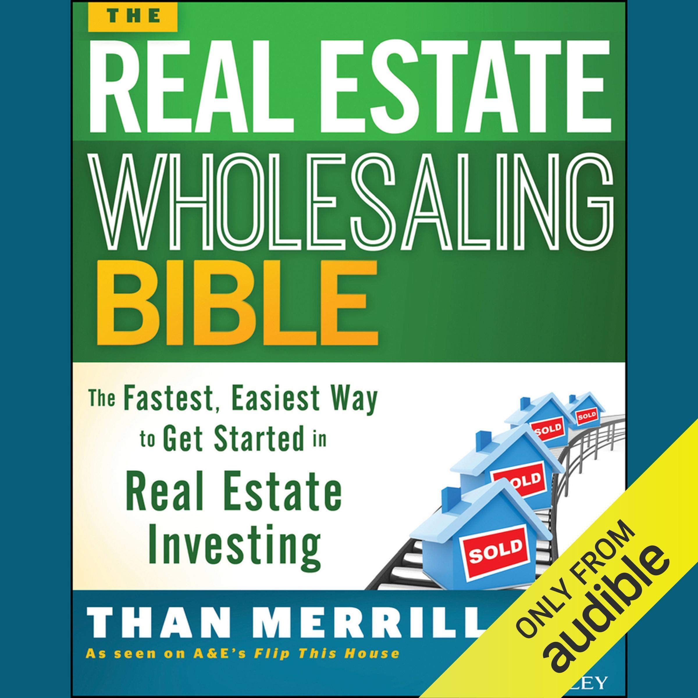 The Real Estate Wholesaling Bible