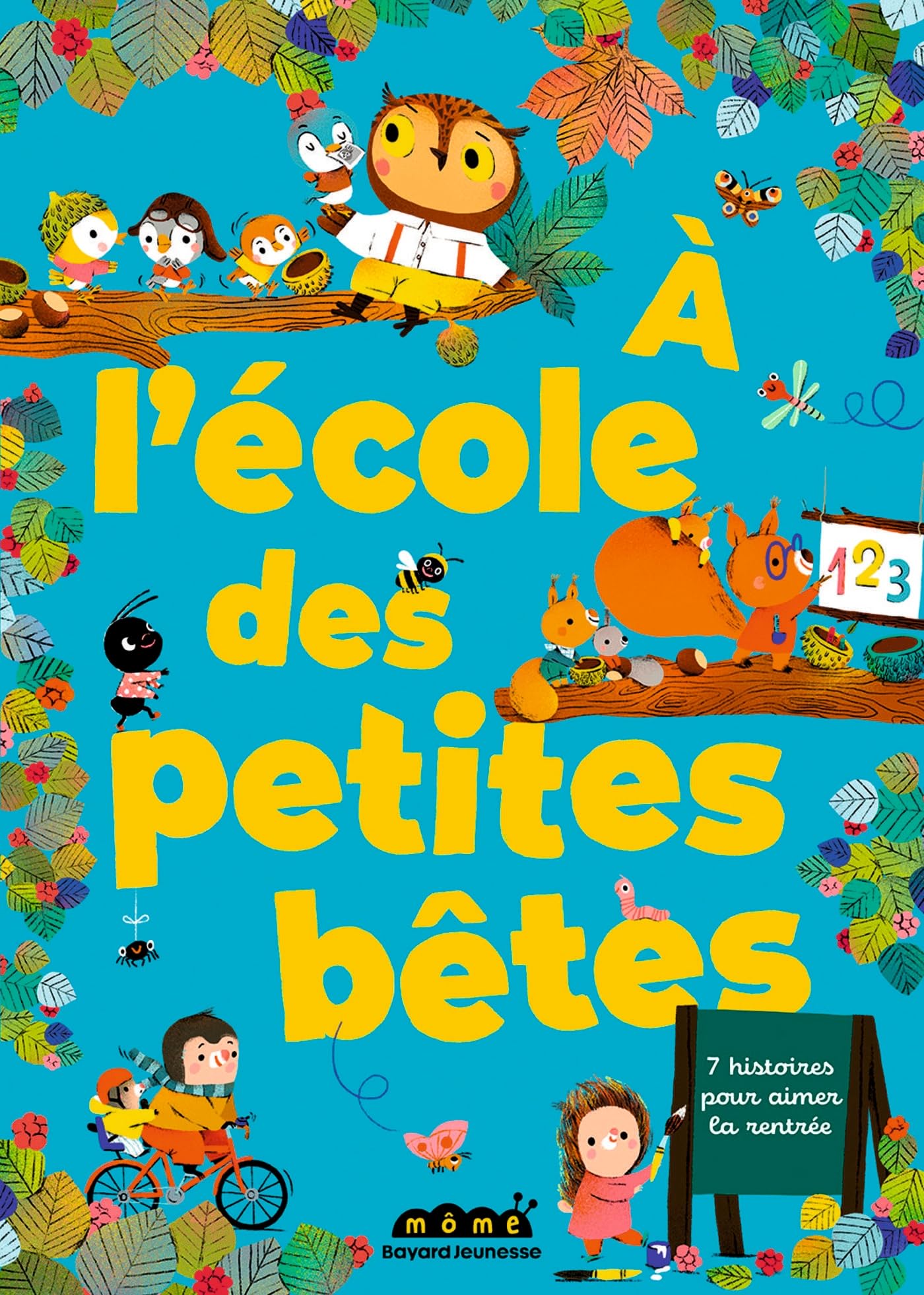 A l'école des petites bêtes: 7 histoires pour aimer la rentrée