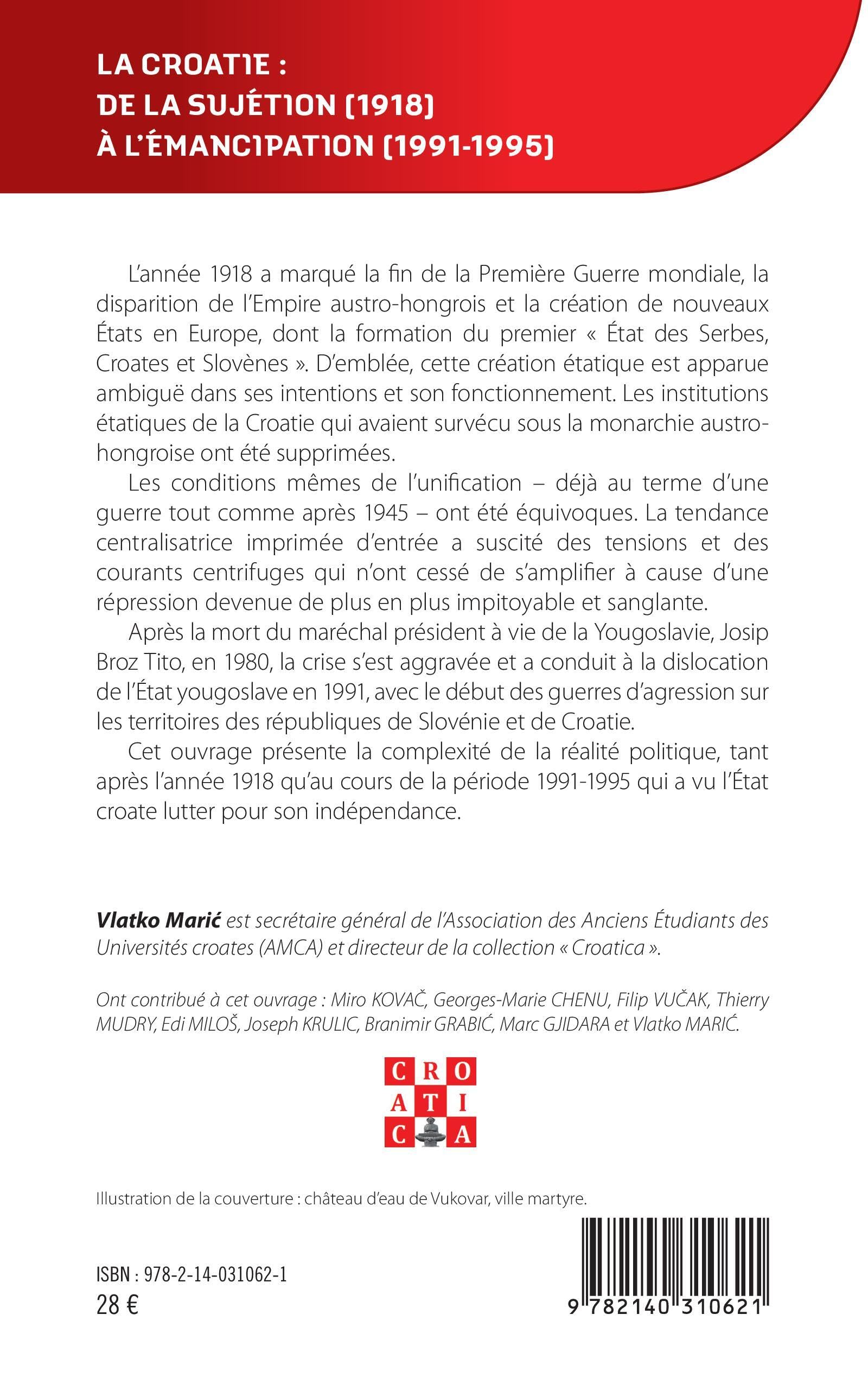 La Croatie face à ses destinées :: de la sujétion (1918) à l'émancipation (1991-1995)