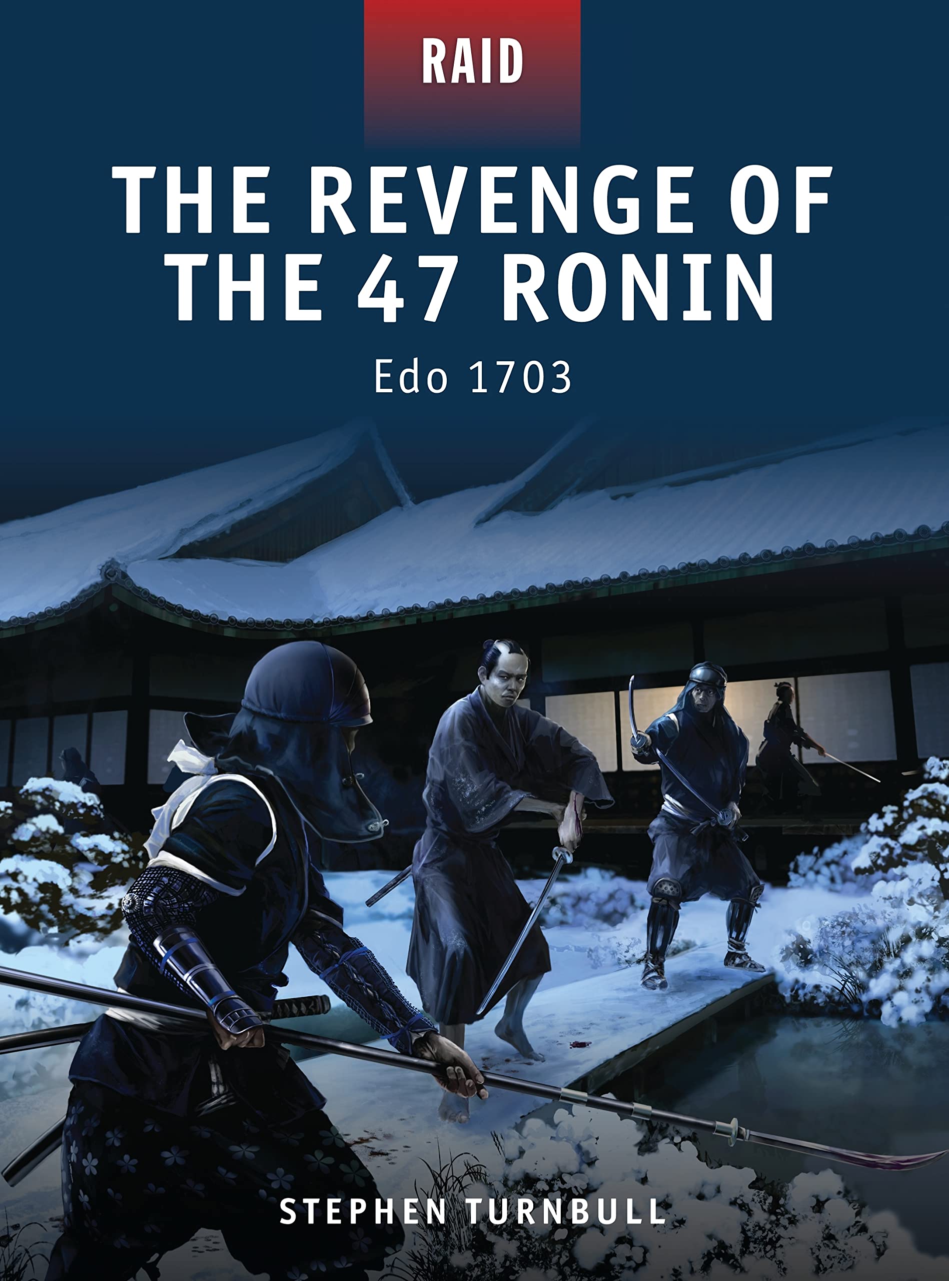 The Revenge of the 47 Ronin: Edo 1703: 23 (Raid)