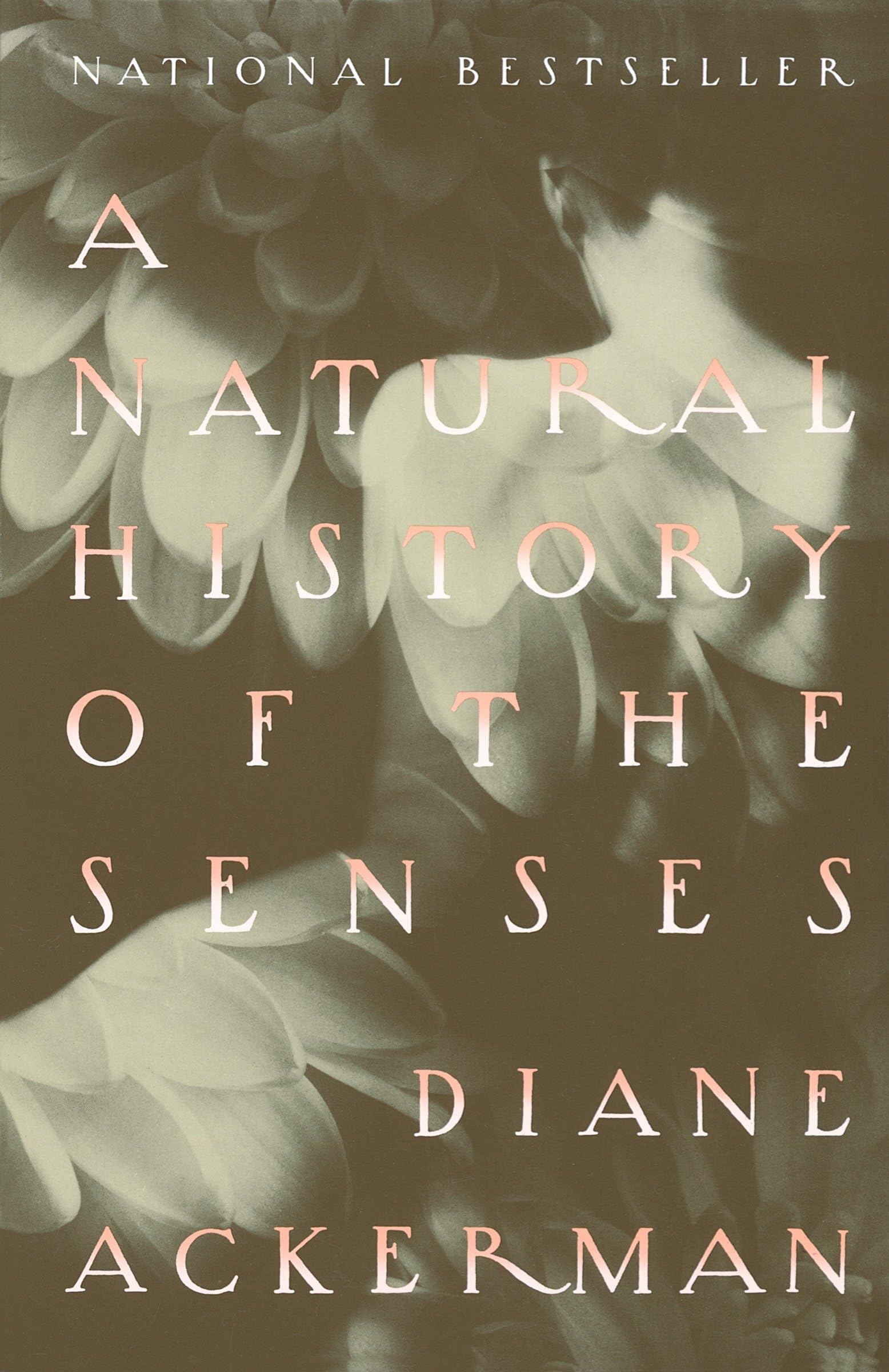 A Natural History of the Senses: Ackerman, Diane: 9780679735663