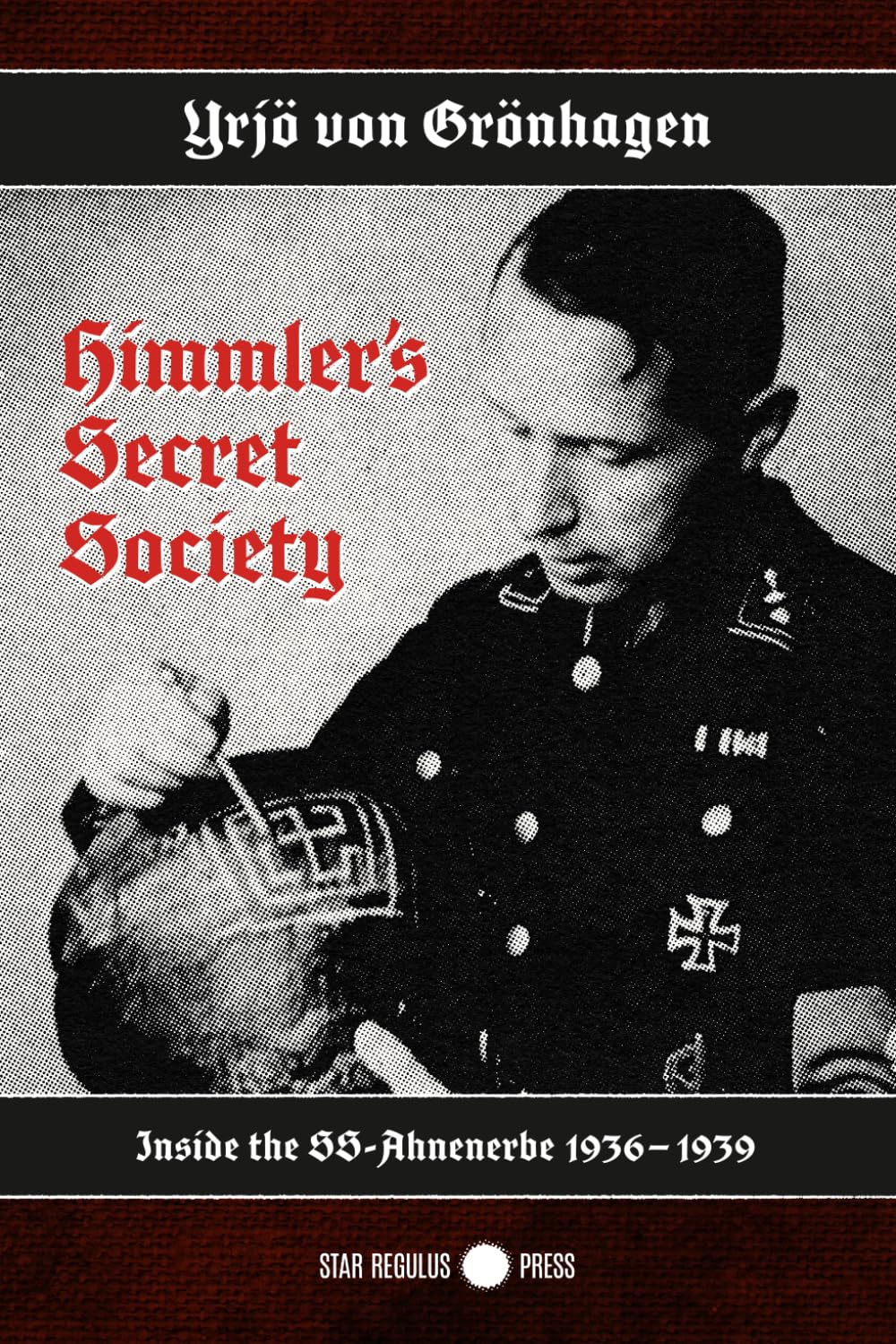 Himmler's Secret Society: Inside the SS-Ahnenerbe 1936-1939