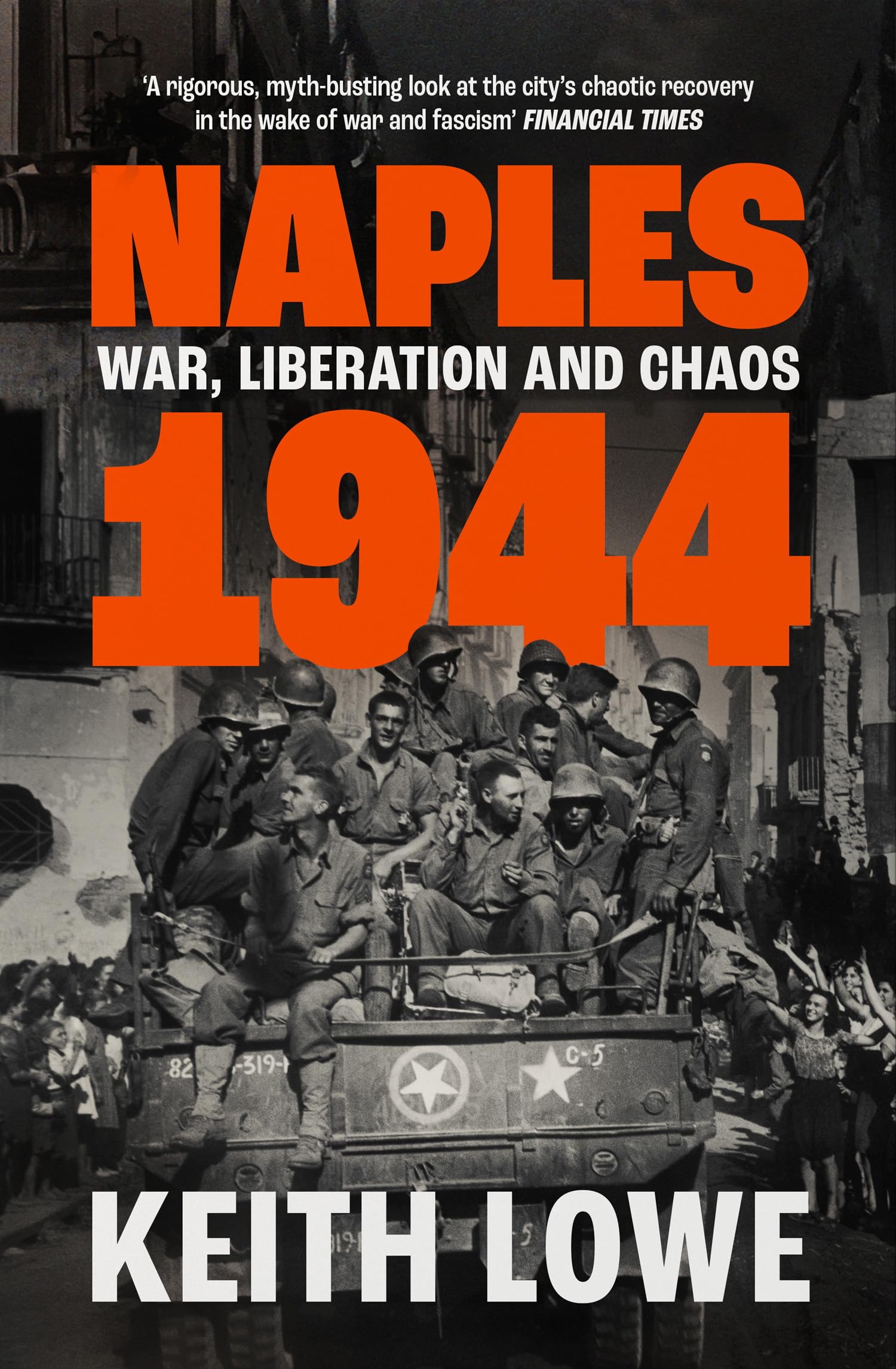 Naples 1944: War, Liberation and Chaos in Italy During the Second World War