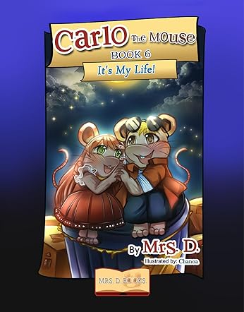 Carlo the Mouse:Book 6: It's My life!