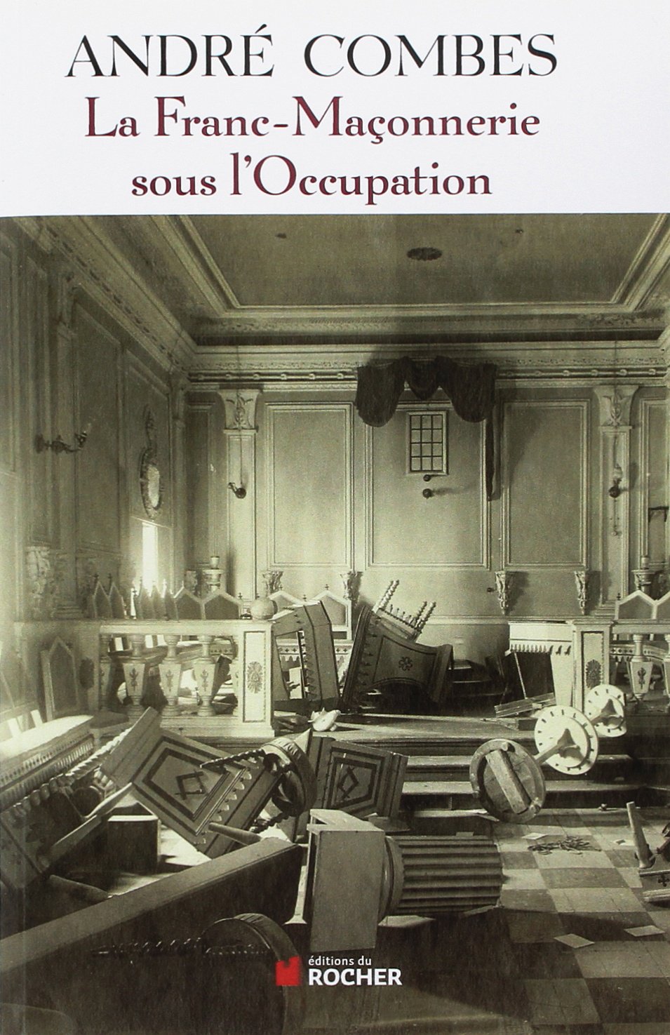 La Franc Maçonnerie sous l'Occupation: Persécution et résistance (1939-1945)