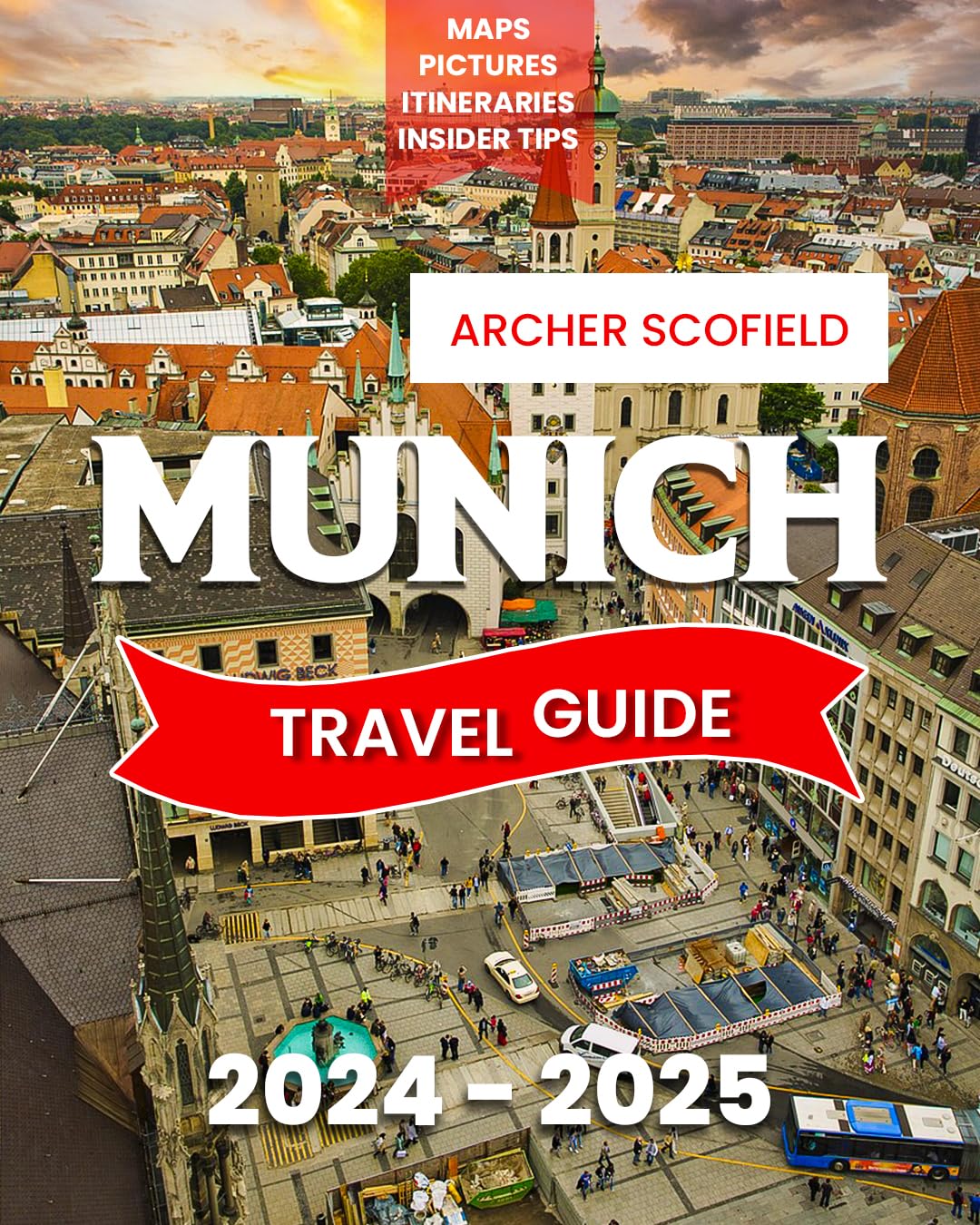 MUNICH TRAVEL GUIDE 20242025 Your Complete Pocket Manual to Top