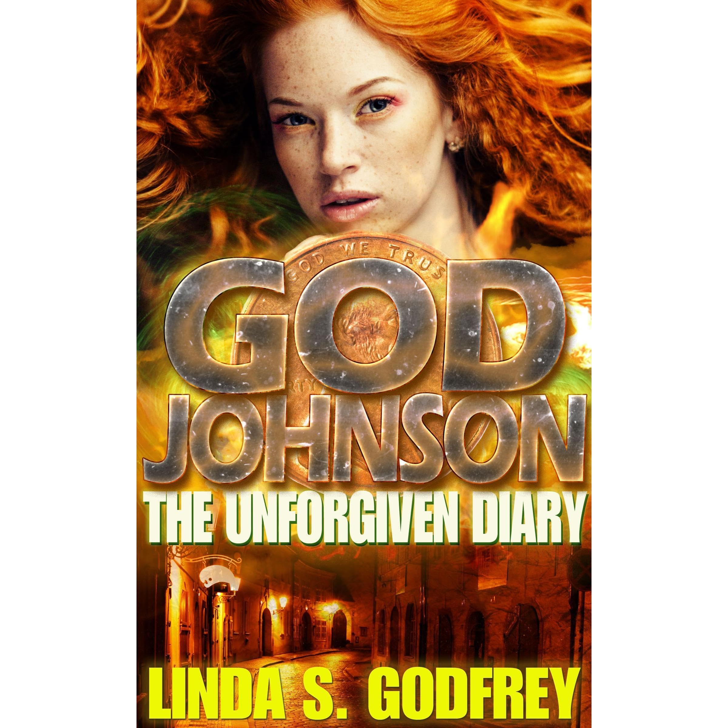 God Johnson: The Unforgiven Diary of the Disciple of a Lesser God