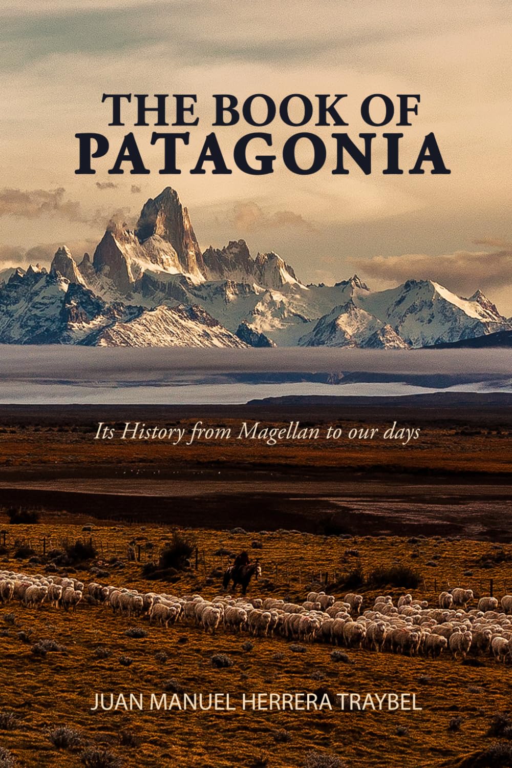 The Book of Patagonia: Its History from Magellan to our days