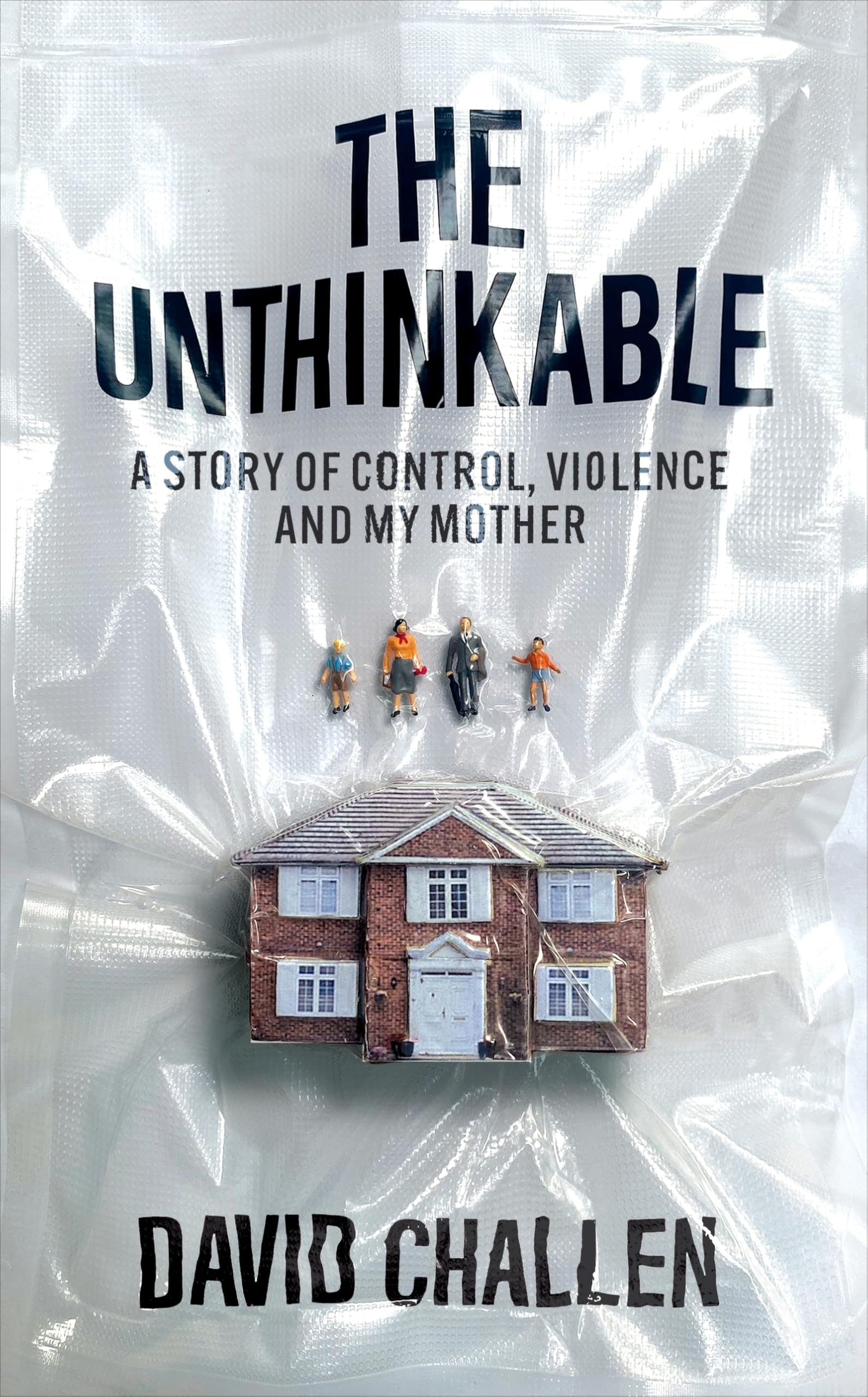 The Unthinkable: A Story of Control, Violence and My Mother (English Edition)