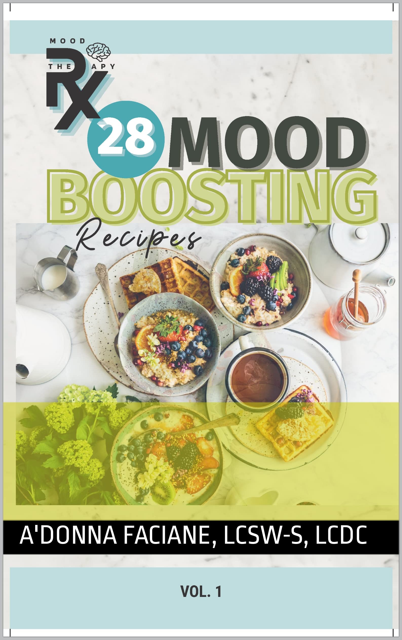 Mood Therapy RX: 28 Mood Boosting Recipes